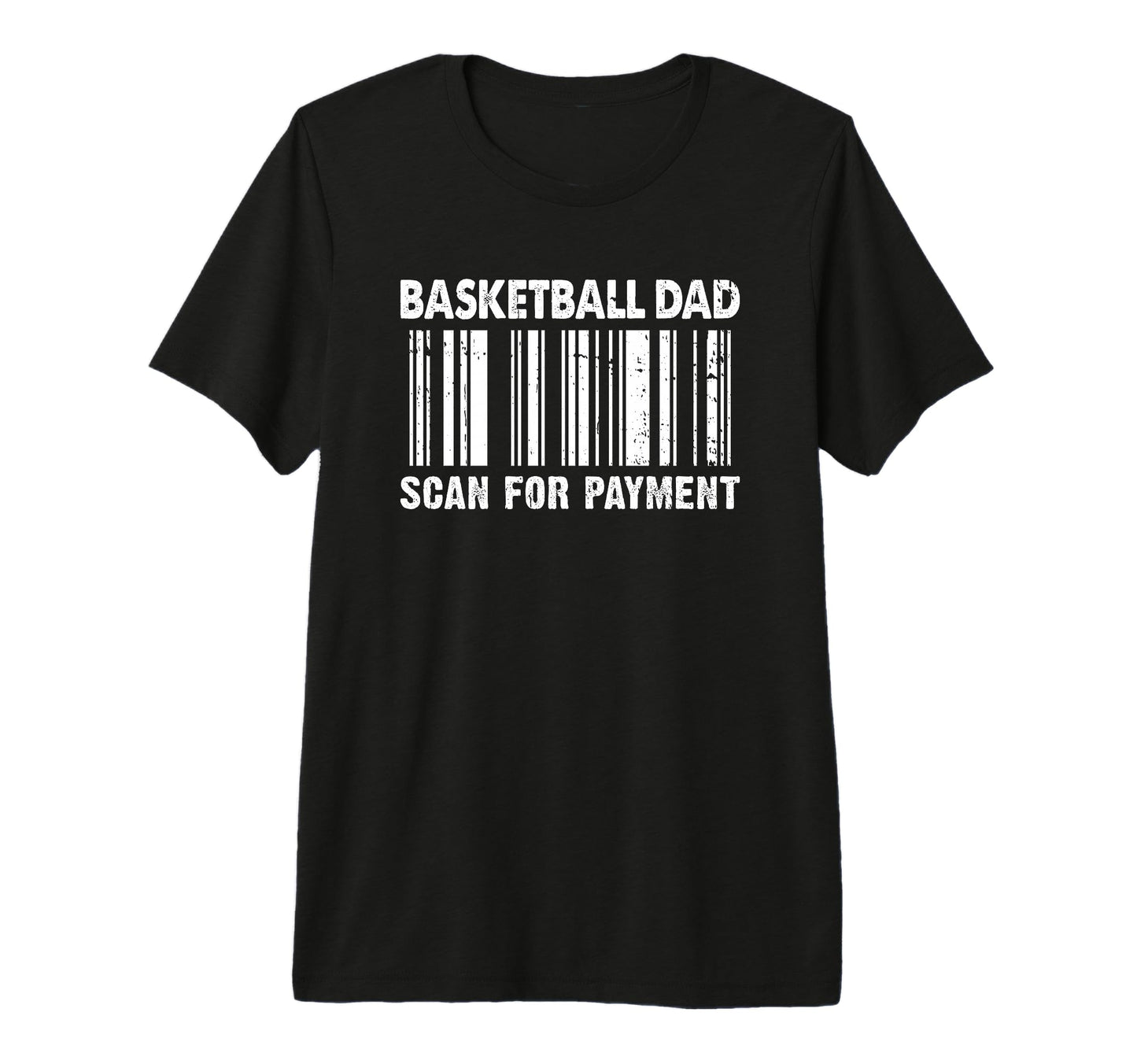 Mens Basketball Dad Scan Payment T-Shirt - Aesthetic Graphic for Adults - T-Shirt, Sweatshirt, Hoodie