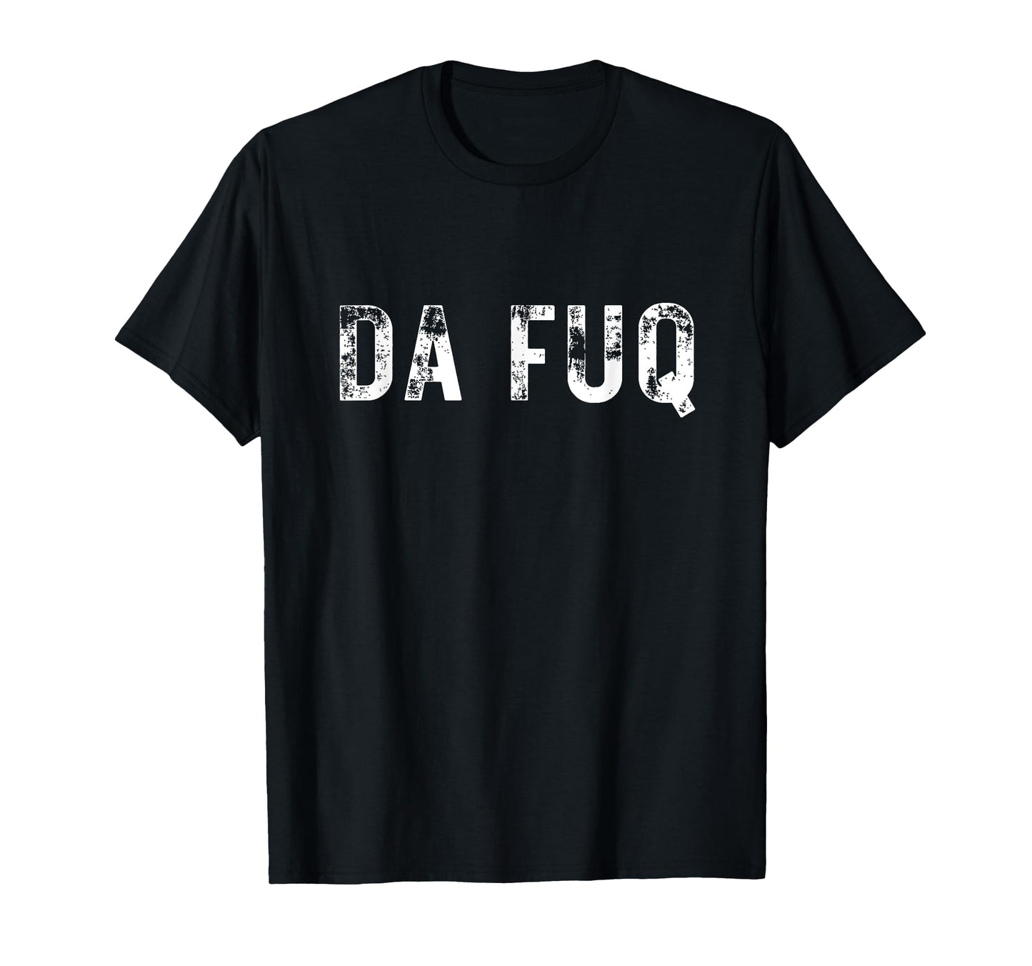 Da Fuq Funny Black Humour Sarcastic Gift T-Shirt - Minimalist Print Unisex - T-Shirt, Sweatshirt, Hoodie