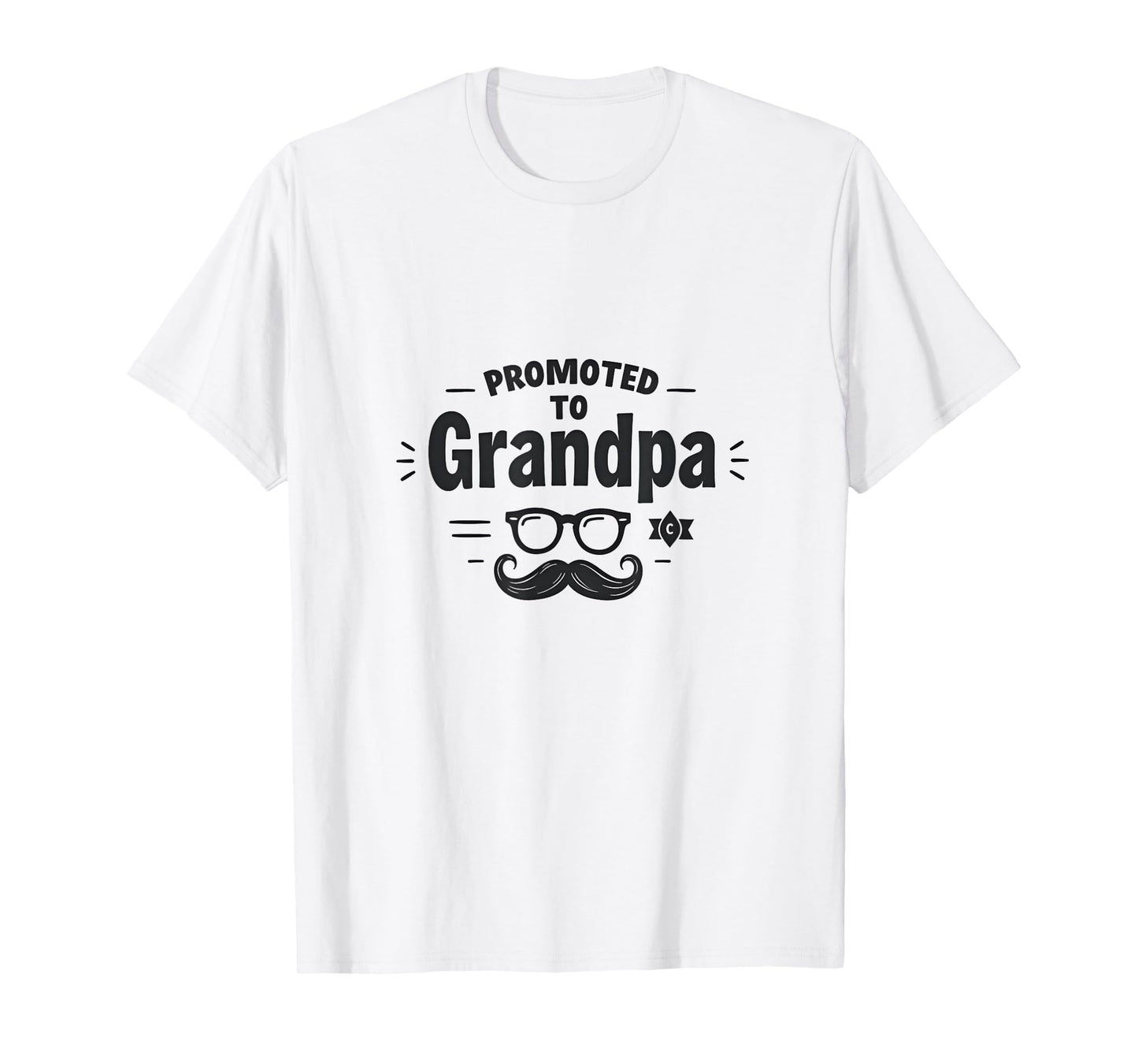 Promoted To Grandpa Funny Mustache Gift T-Shirt - Graphic Print Men Women - T-Shirt, Sweatshirt, Hoodie