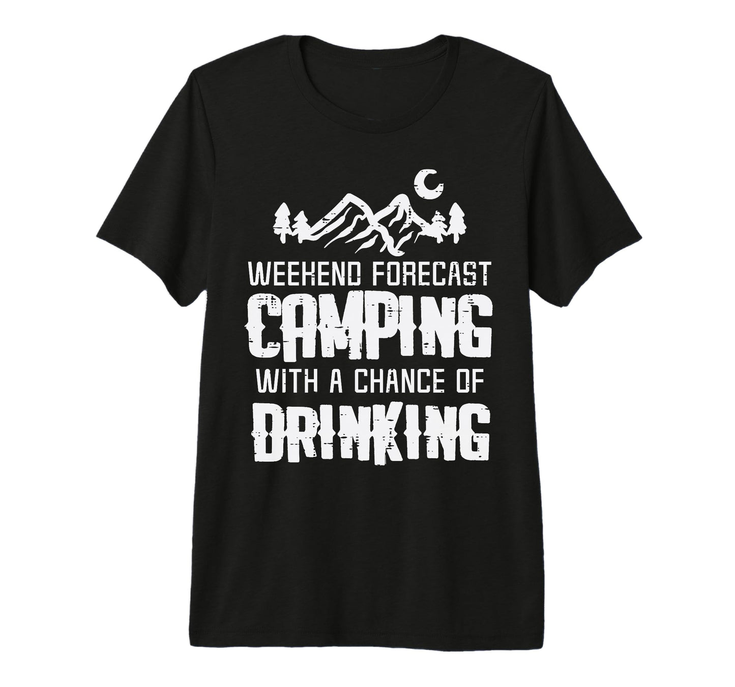 Weekend Forecast Camping Drinking Funny T-Shirt - Graphic Print Men Women - T-Shirt, Sweatshirt, Hoodie