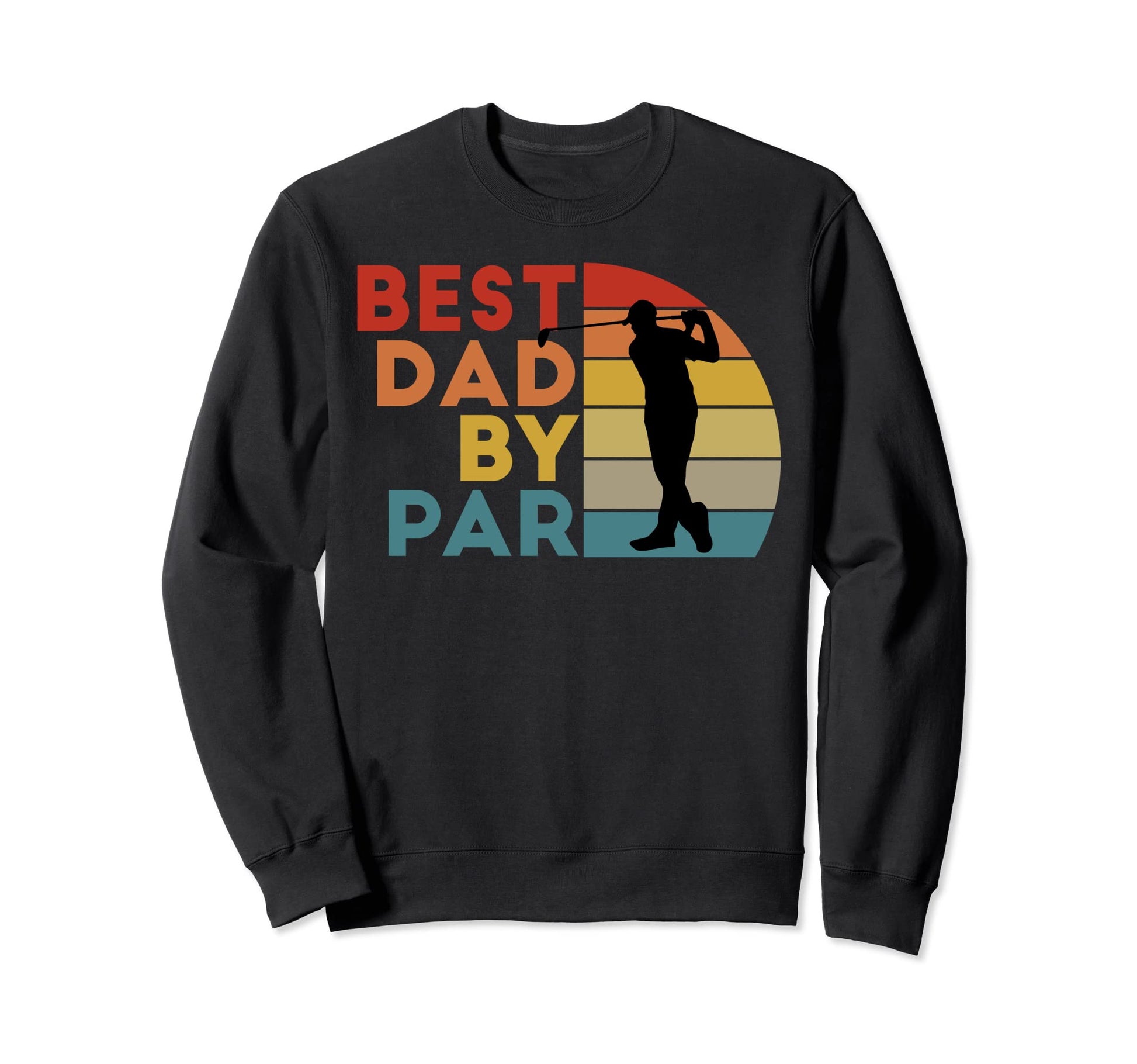 Best Dad Par Daddy Golf Lover Golfer Sweatshirt - Graphic Print Men Women - T-Shirt, Sweatshirt, Hoodie