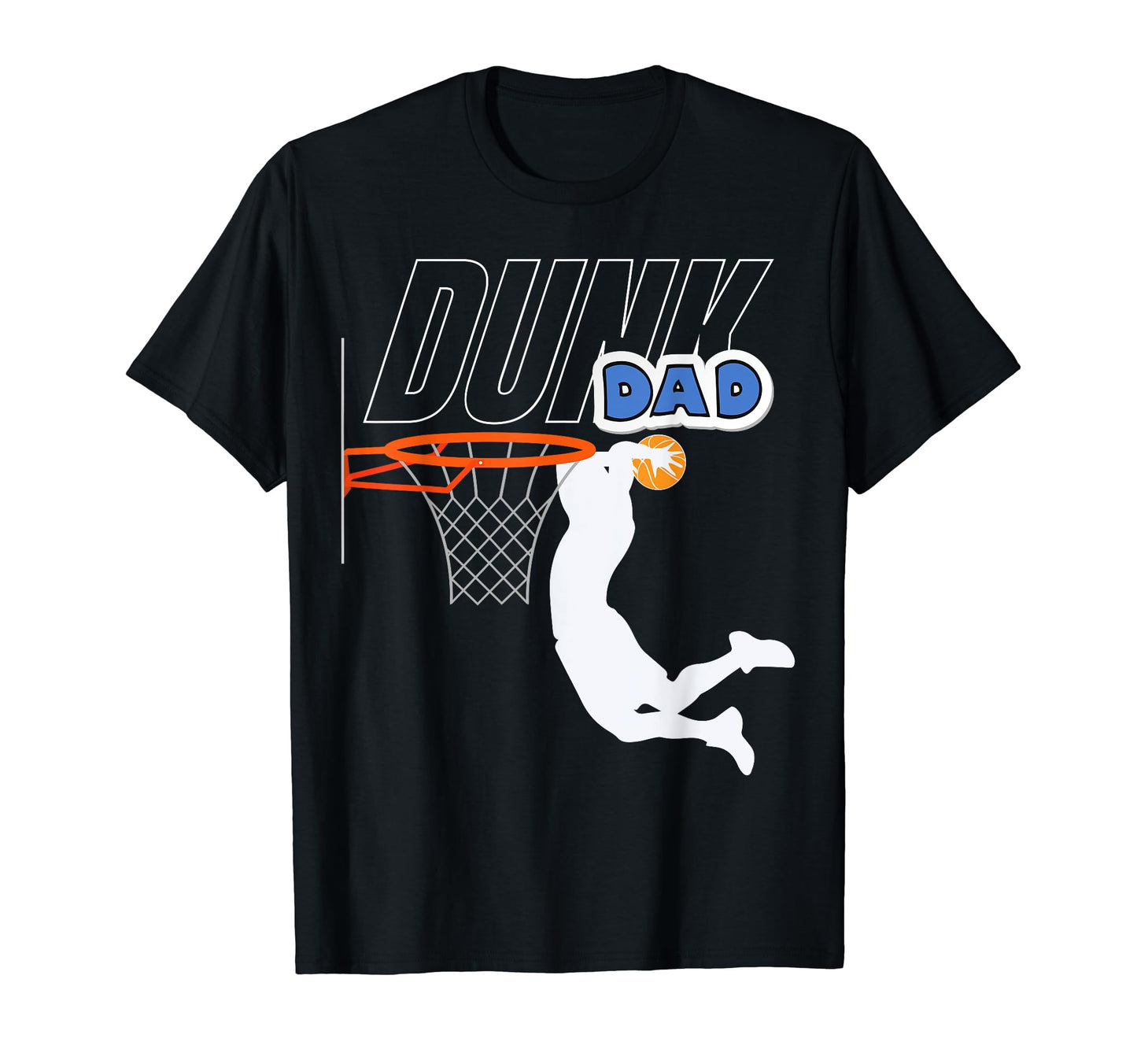 Dunk Dad Basketball Lover Bball Baller T-Shirt - Graphic Print Unisex - T-Shirt, Sweatshirt, Hoodie
