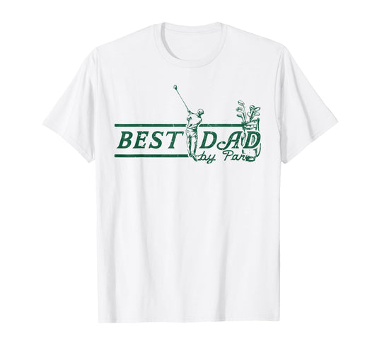 Best Dad Par Funny Mens Golfing Dad T-Shirt - Novelty Apparel for Adults - T-Shirt, Sweatshirt, Hoodie