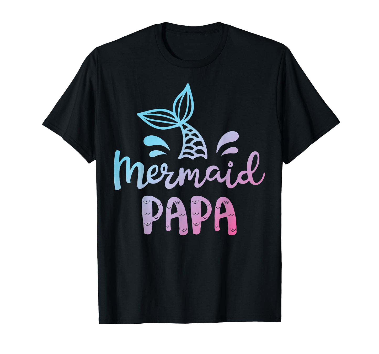 Mermaid Papa Funny Merman Dad Daddy T-Shirt - Custom Art Print Men Women - T-Shirt, Sweatshirt, Hoodie
