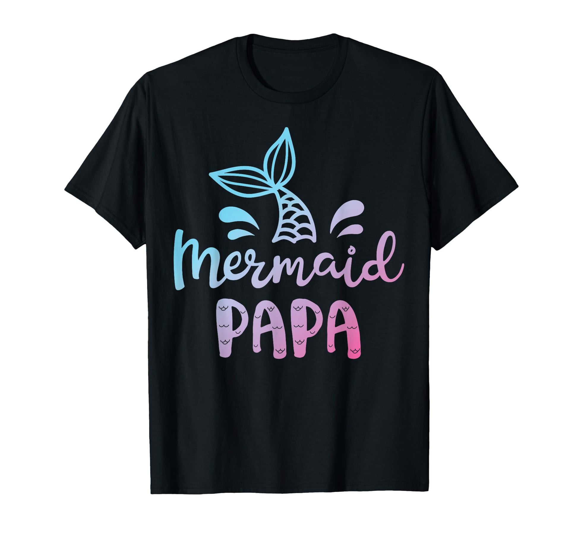 Mermaid Papa Funny Merman Dad Daddy T-Shirt - Custom Art Print Men Women - T-Shirt, Sweatshirt, Hoodie