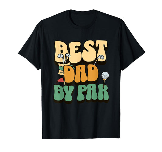 Best Dad Par Golf Fathers Day Birthday T-Shirt - Unique Graphic Unisex - T-Shirt, Sweatshirt, Hoodie