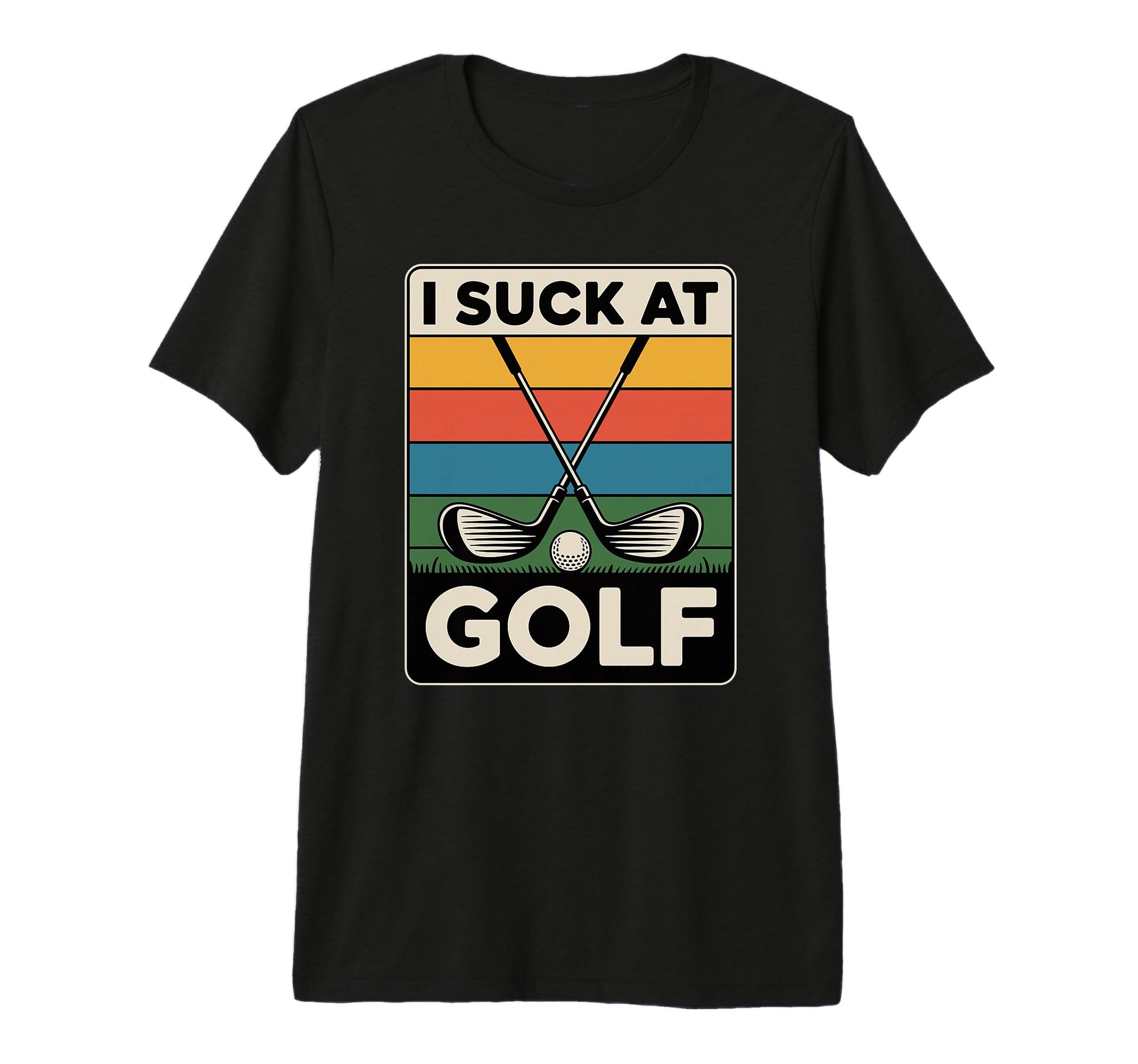 I Suck Golf Loser Golfing Dad Funny T-Shirt - Novelty Apparel Men Women - T-Shirt, Sweatshirt, Hoodie