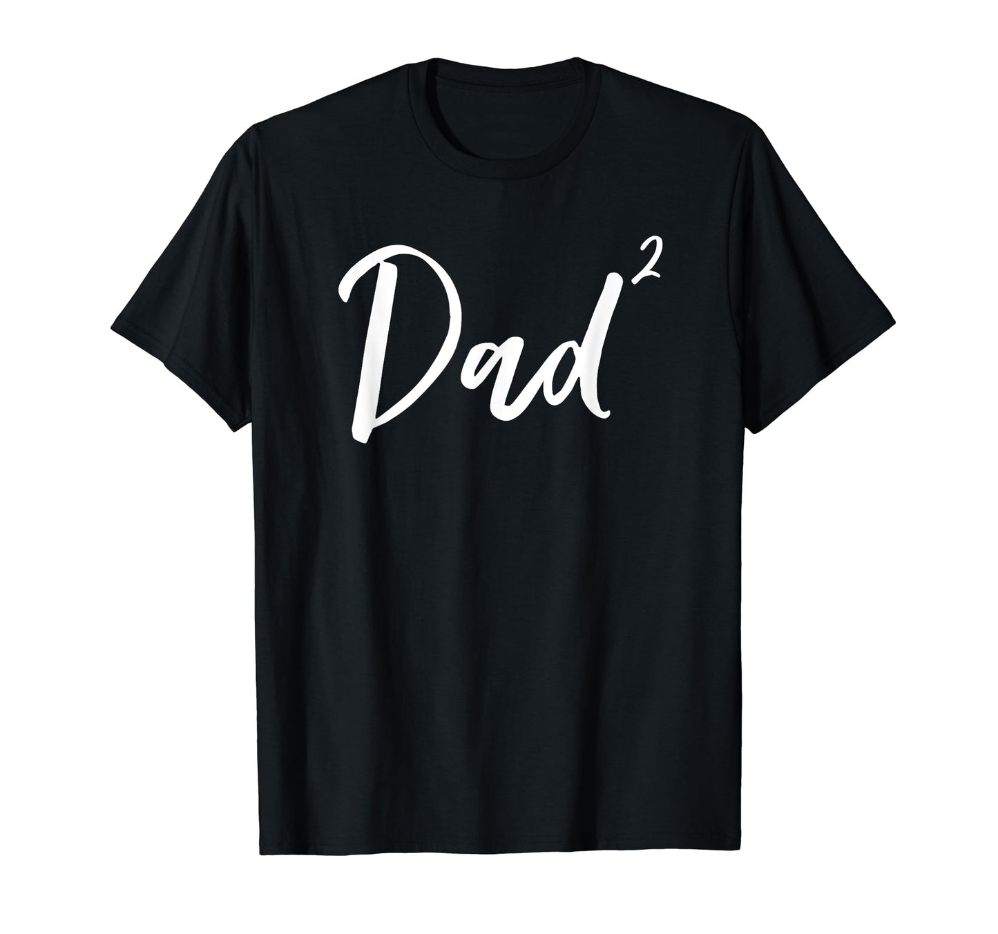 Dad Times Two Funny Daddy Squared Witty T-Shirt - Minimalist Print Unisex - T-Shirt, Sweatshirt, Hoodie