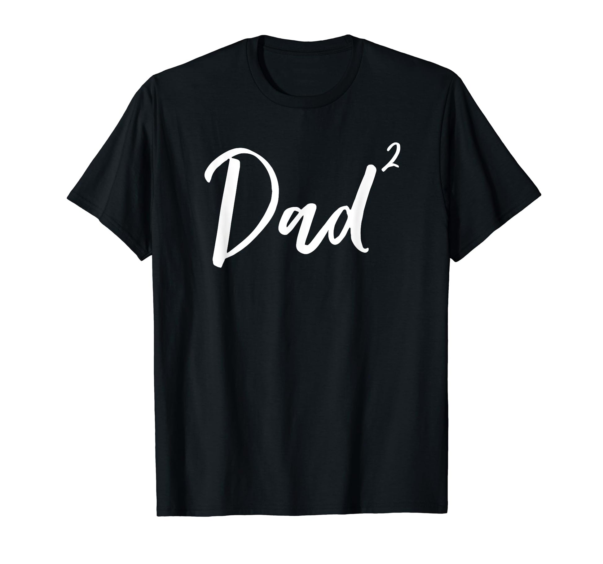 Dad Times Two Funny Daddy Squared Witty T-Shirt - Minimalist Print Unisex - T-Shirt, Sweatshirt, Hoodie