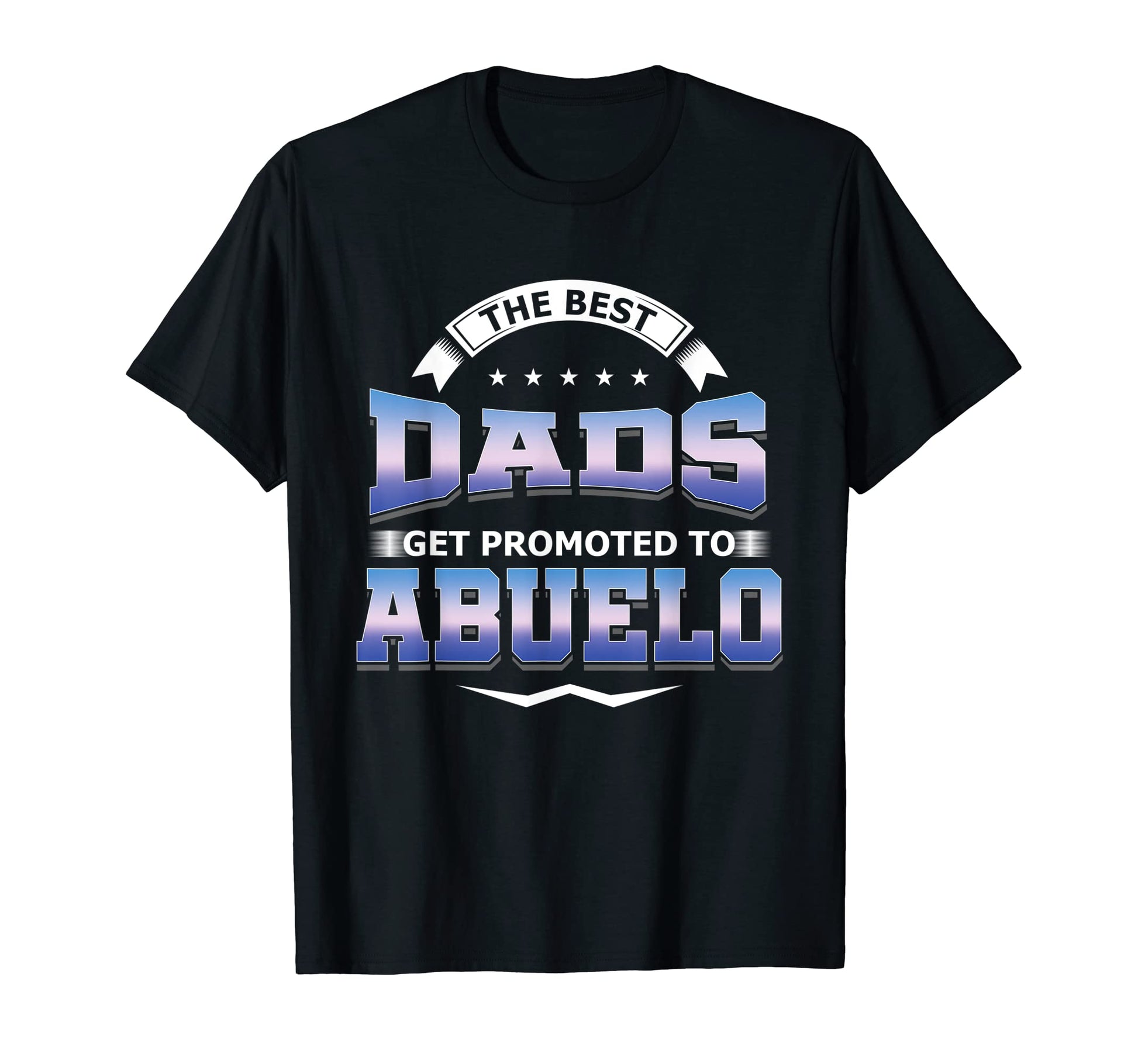 Mens Best Dads Promoted To Abuelo T-Shirt - Fun Novelty Design Unisex - T-Shirt, Sweatshirt, Hoodie