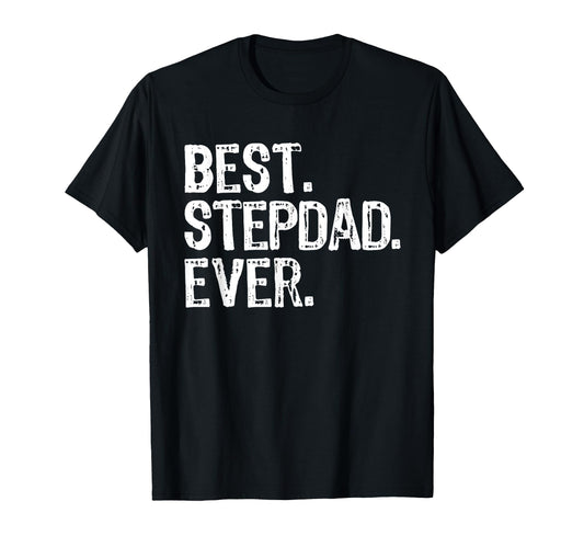 Best Step Dad Ever Funny Stepdad Bonus T-Shirt - Unique Graphic for Adults - T-Shirt, Sweatshirt, Hoodie