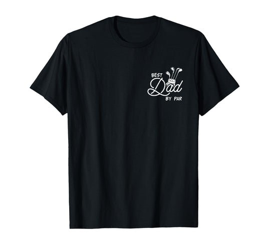Best Dad Par Fathers Day Golf Dad Daddy T-Shirt - Graphic Print for Adults - T-Shirt, Sweatshirt, Hoodie