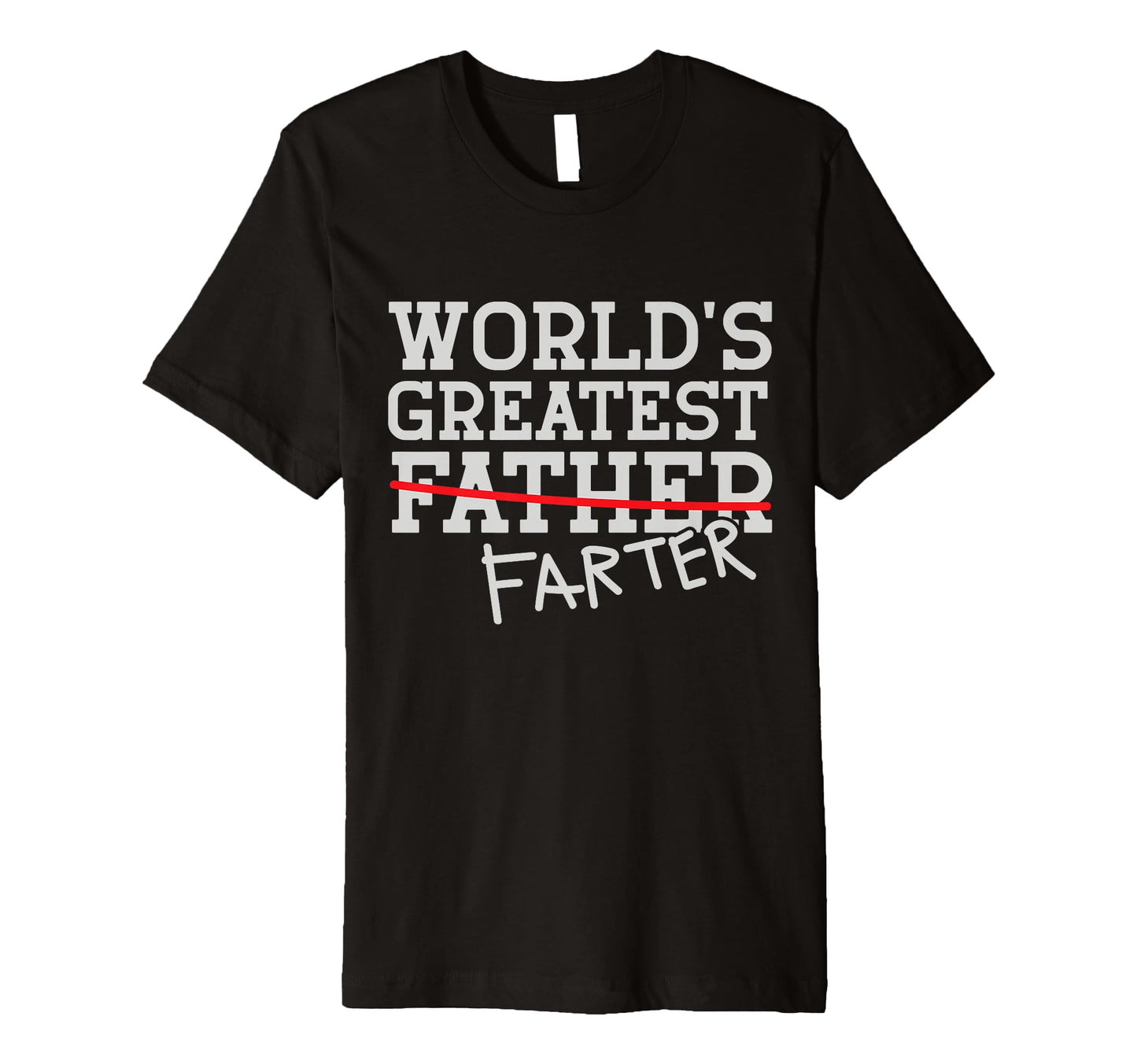 Worlds Greatest Farter Ever I Mean T-Shirt - Minimalist Print Unisex - T-Shirt, Sweatshirt, Hoodie