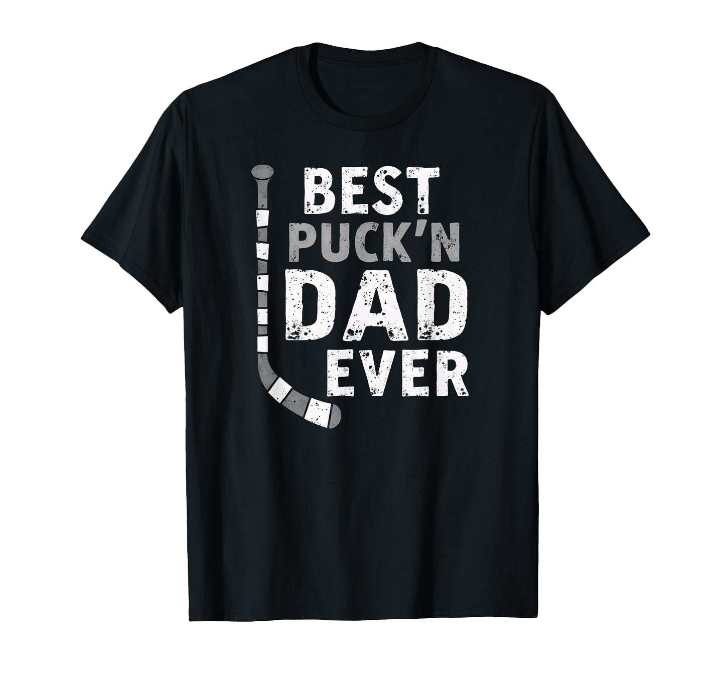 Hockey Daddy Best Puckn Dad Ever T-Shirt - Casual Everyday Wear Men Women - T-Shirt, Sweatshirt, Hoodie