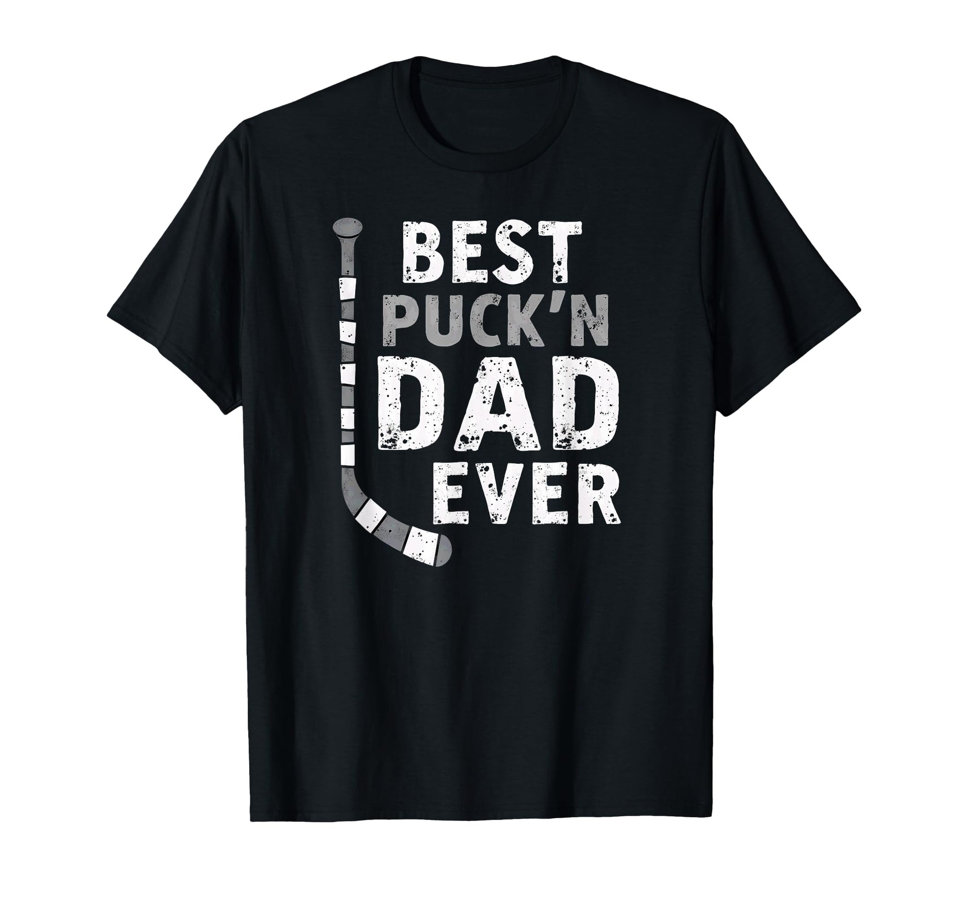 Hockey Daddy Best Puckn Dad Ever T-Shirt - Casual Everyday Wear Men Women - T-Shirt, Sweatshirt, Hoodie