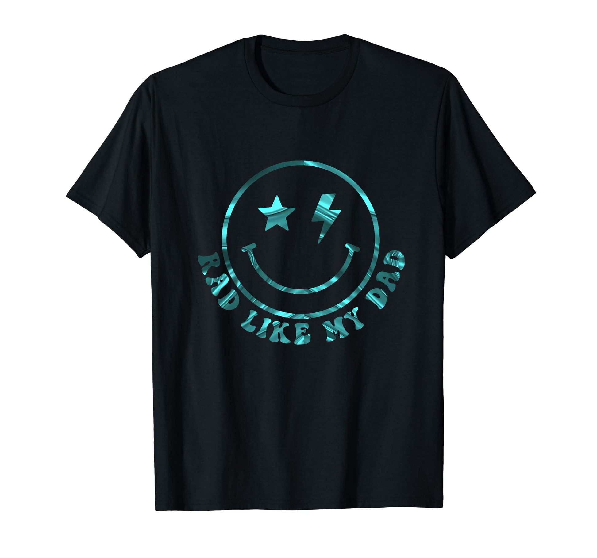 Extra Rad Like My Dad Holo Teal Glow T-Shirt - Aesthetic Graphic Men Women - T-Shirt, Sweatshirt, Hoodie