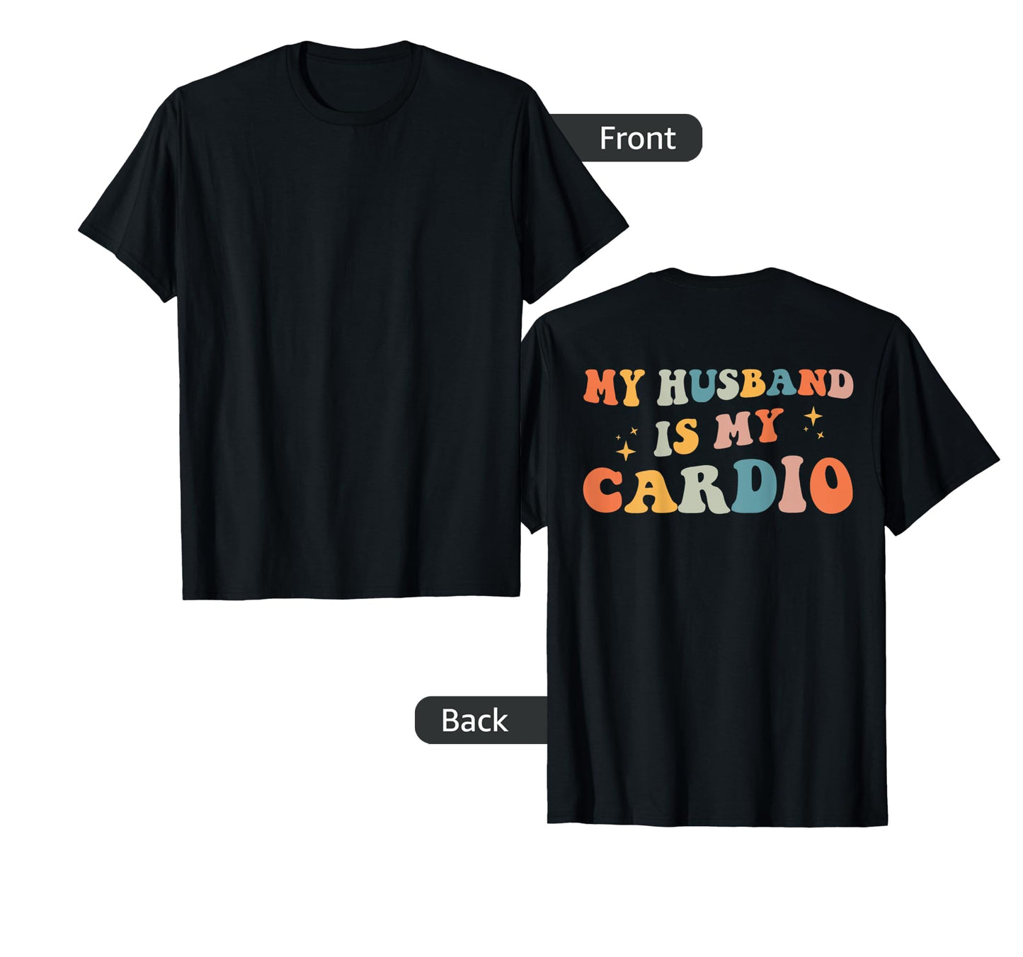 My Husband Is My Cardio Back Gym T-Shirt - Fun Novelty Design for Adults - T-Shirt, Sweatshirt, Hoodie