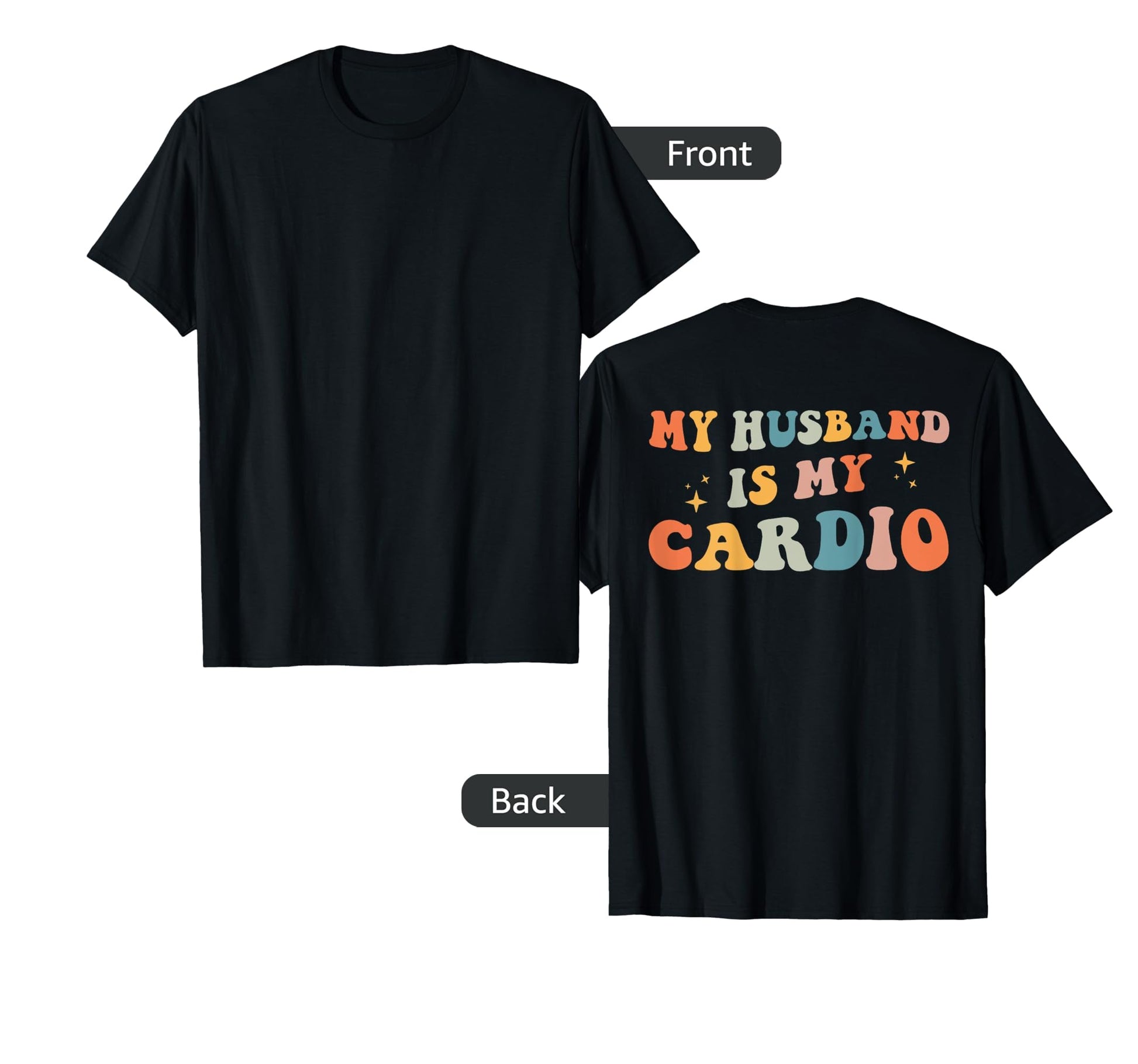 My Husband Is My Cardio Back Gym T-Shirt - Fun Novelty Design for Adults - T-Shirt, Sweatshirt, Hoodie