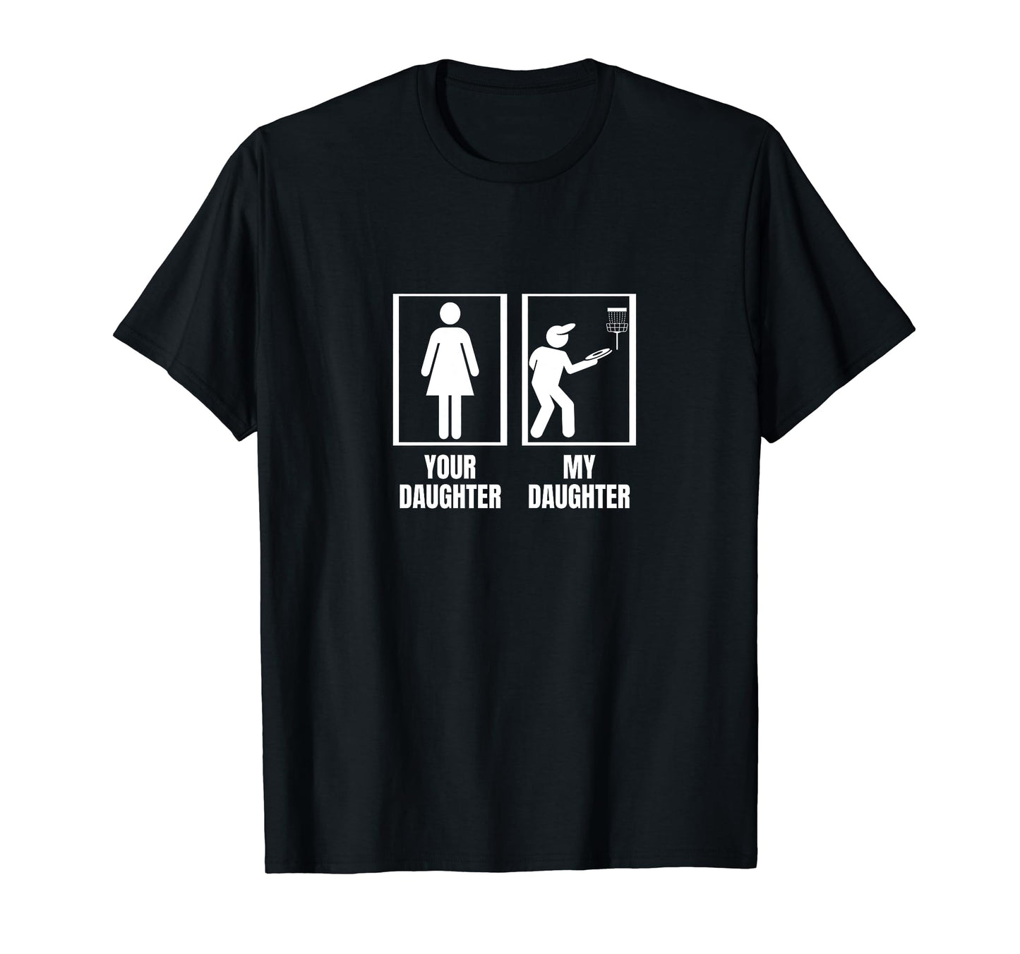 Your Daughter My Daughter Proud Dad T-Shirt - Streetwear Style for Adults - T-Shirt, Sweatshirt, Hoodie