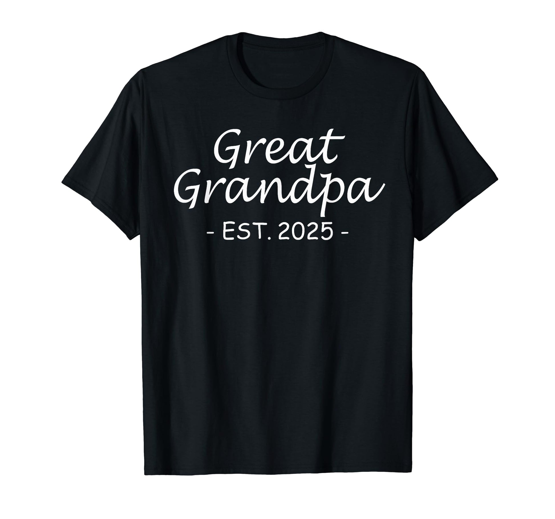 Promoted To Great Grandpa Est 2025 T-Shirt - Novelty Apparel Unisex - T-Shirt, Sweatshirt, Hoodie