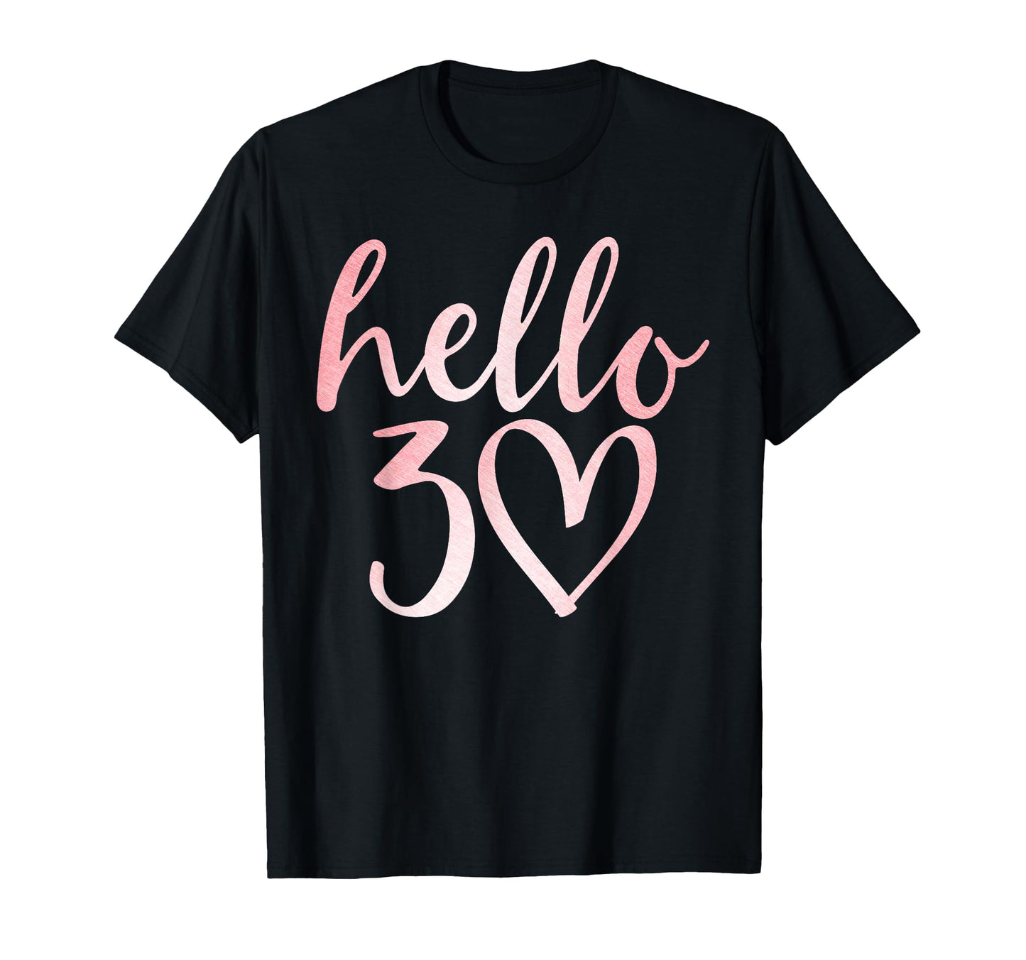 30Th Birthday Hello Thirty Squad Gifts T-Shirt - Novelty Apparel Unisex - T-Shirt, Sweatshirt, Hoodie