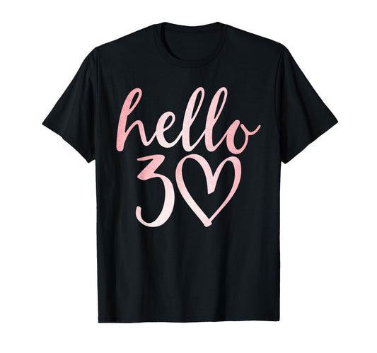 30Th Birthday Hello Thirty Squad Gifts T-Shirt - Novelty Apparel Unisex - T-Shirt, Sweatshirt, Hoodie