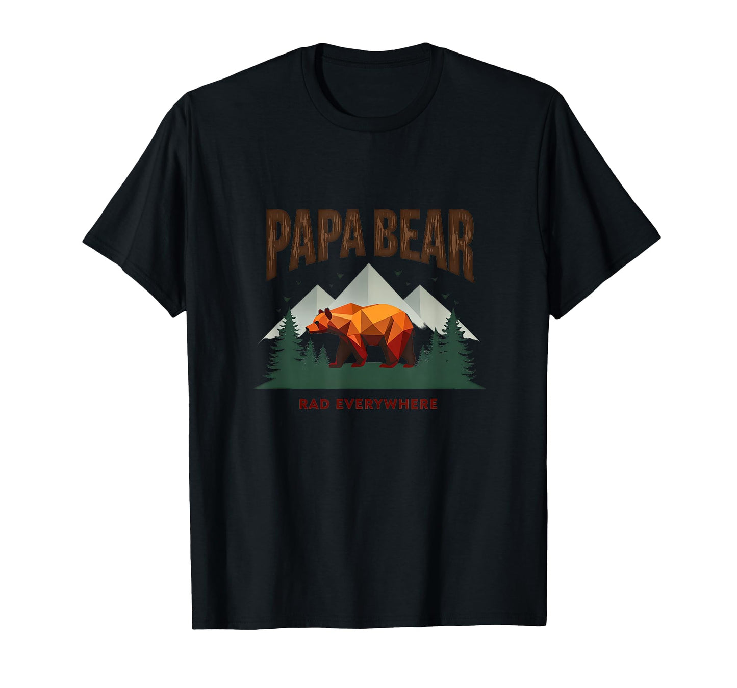 Papa Bear Rad Everywhere Dad T-Shirt - Graphic Print for Adults - T-Shirt, Sweatshirt, Hoodie