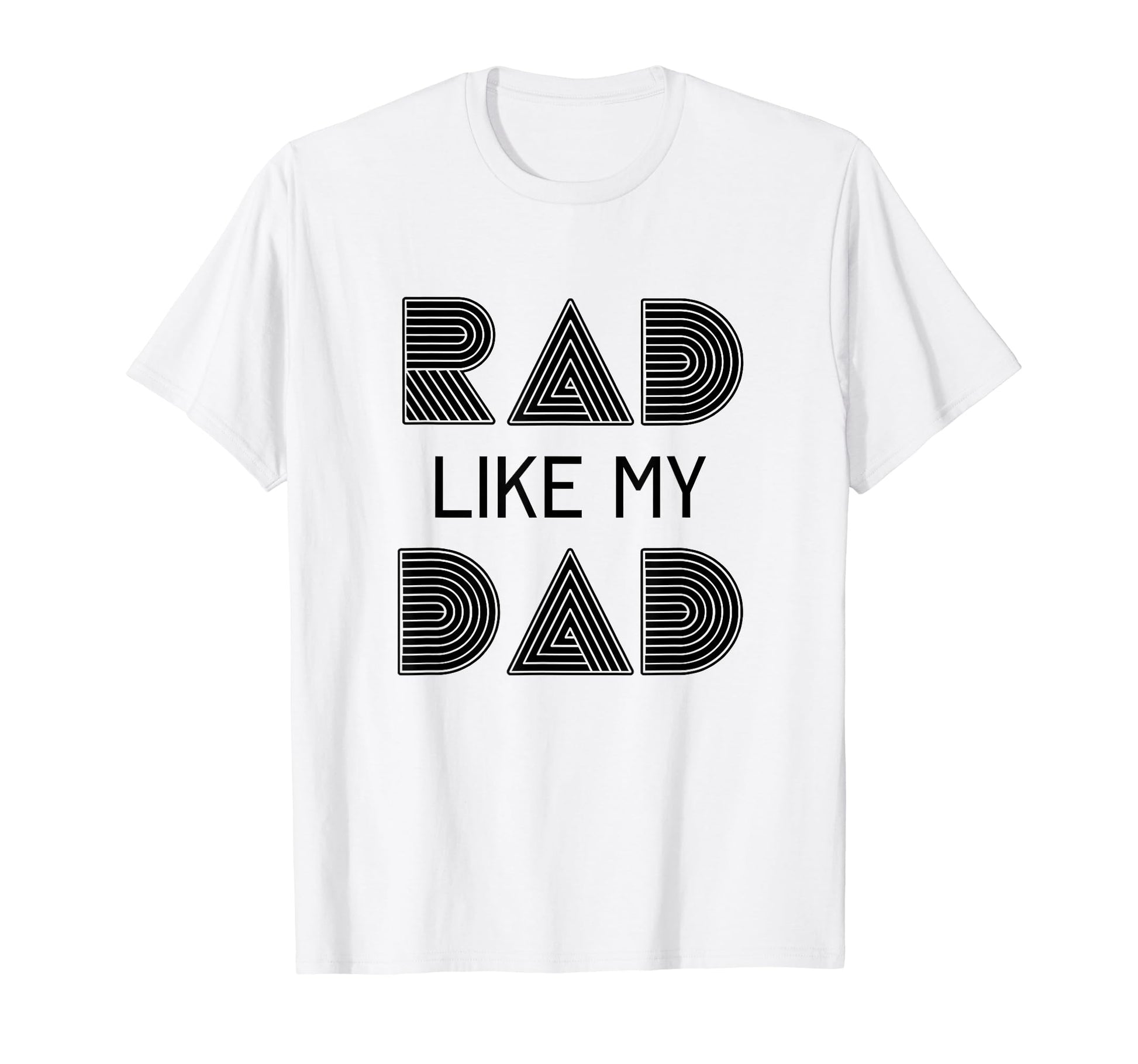 Rad Like My Dad First Fathers Day T-Shirt - Streetwear Style for Adults - T-Shirt, Sweatshirt, Hoodie