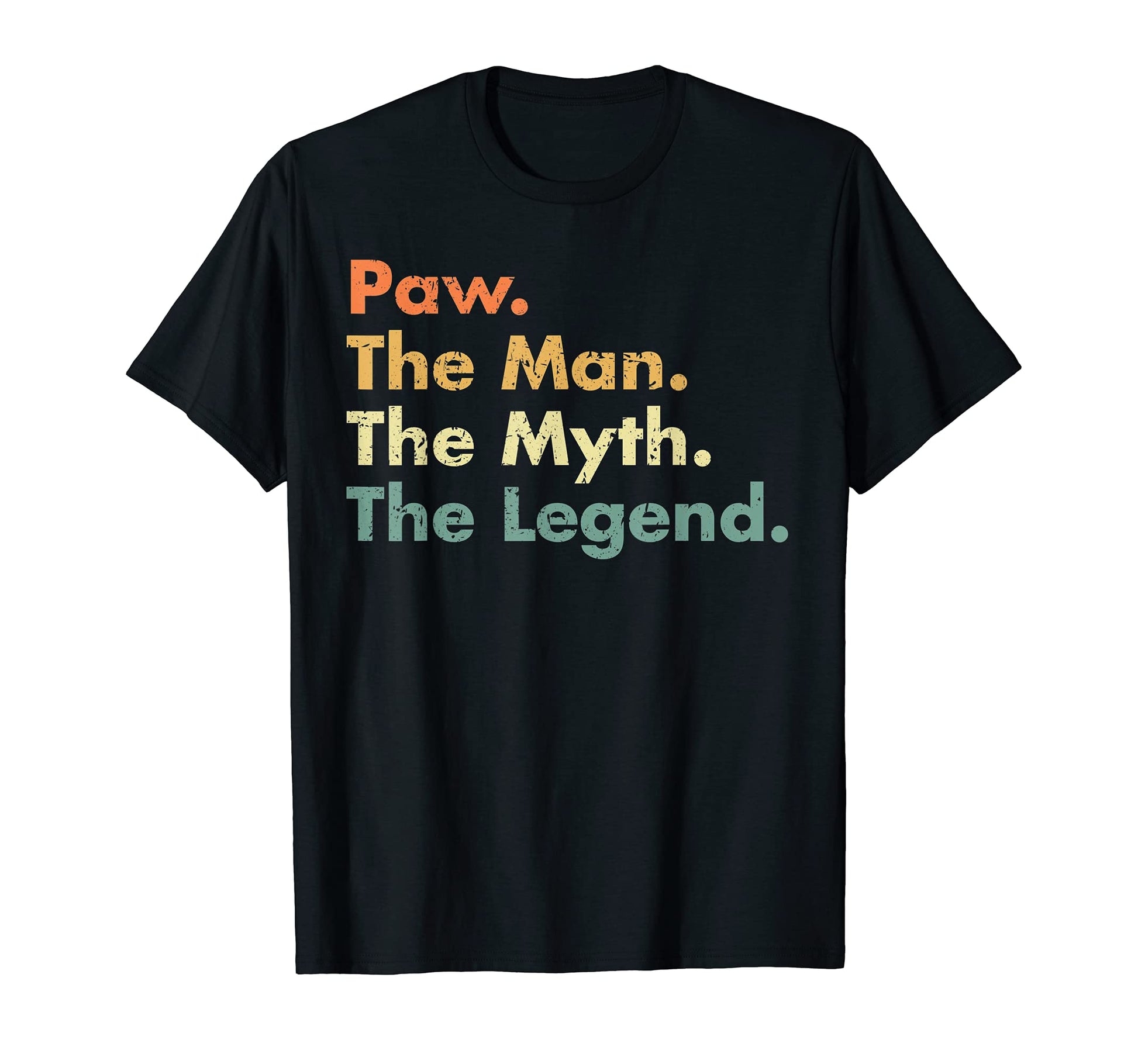 Paw Myth Legend Father Dad Uncle T-Shirt - Unique Graphic for Adults - T-Shirt, Sweatshirt, Hoodie