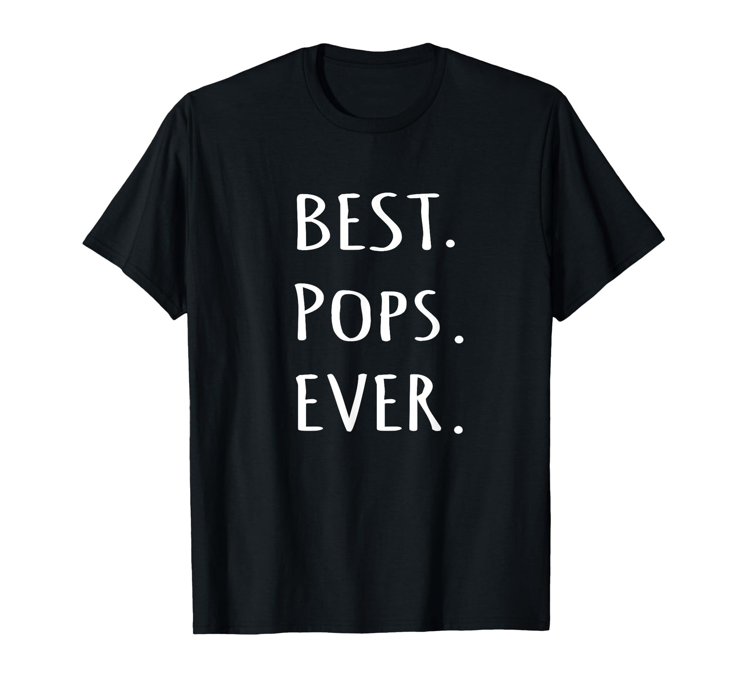 Best Pops Ever Grandpa Or Dad Nickname T-Shirt - Graphic Print Men Women - T-Shirt, Sweatshirt, Hoodie