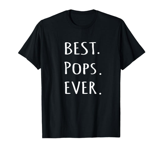 Best Pops Ever Grandpa Or Dad Nickname T-Shirt - Graphic Print Men Women - T-Shirt, Sweatshirt, Hoodie