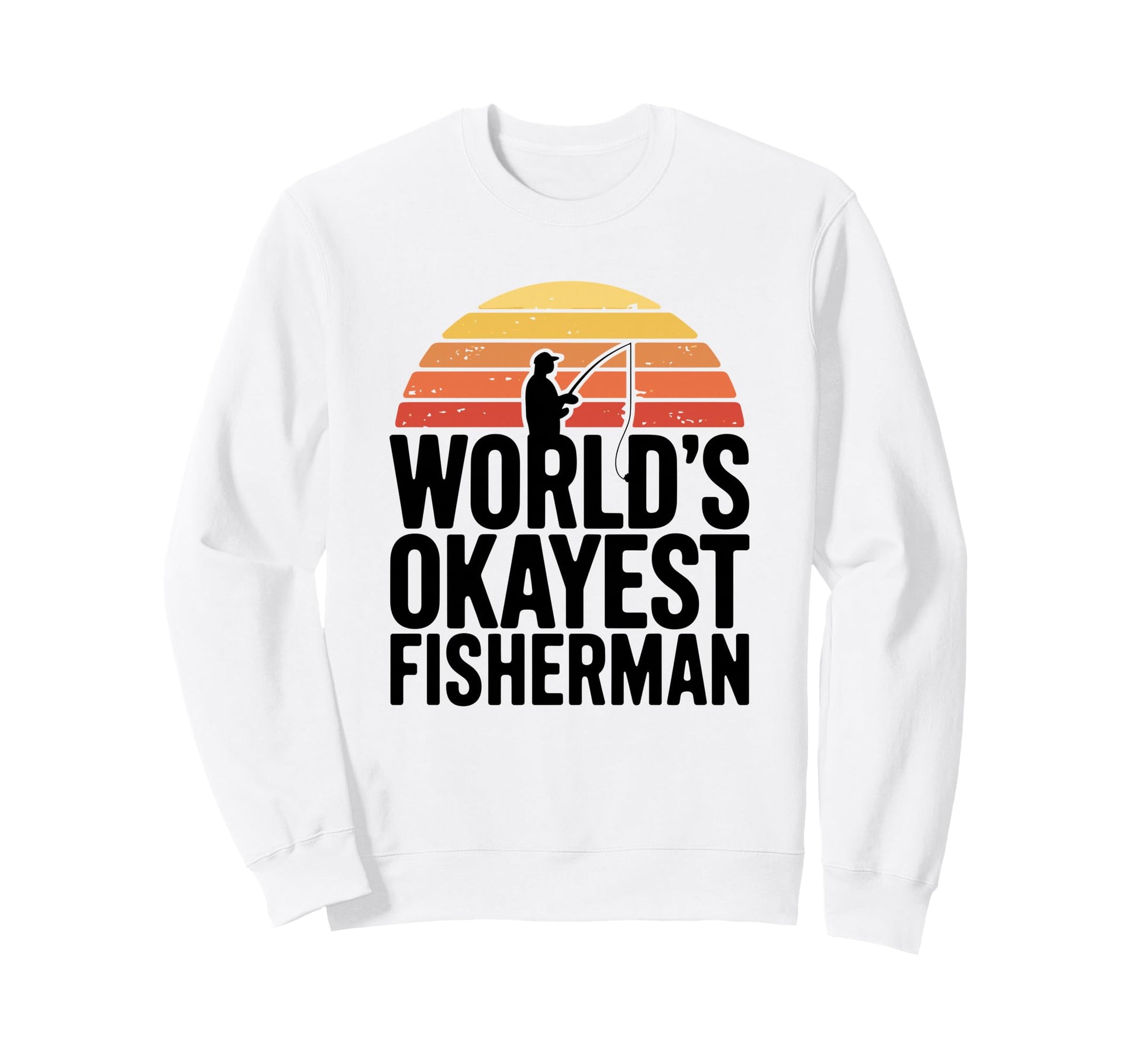Worlds Okayest Fisherman Funny Sweatshirt - Graphic Print for Adults - T-Shirt, Sweatshirt, Hoodie