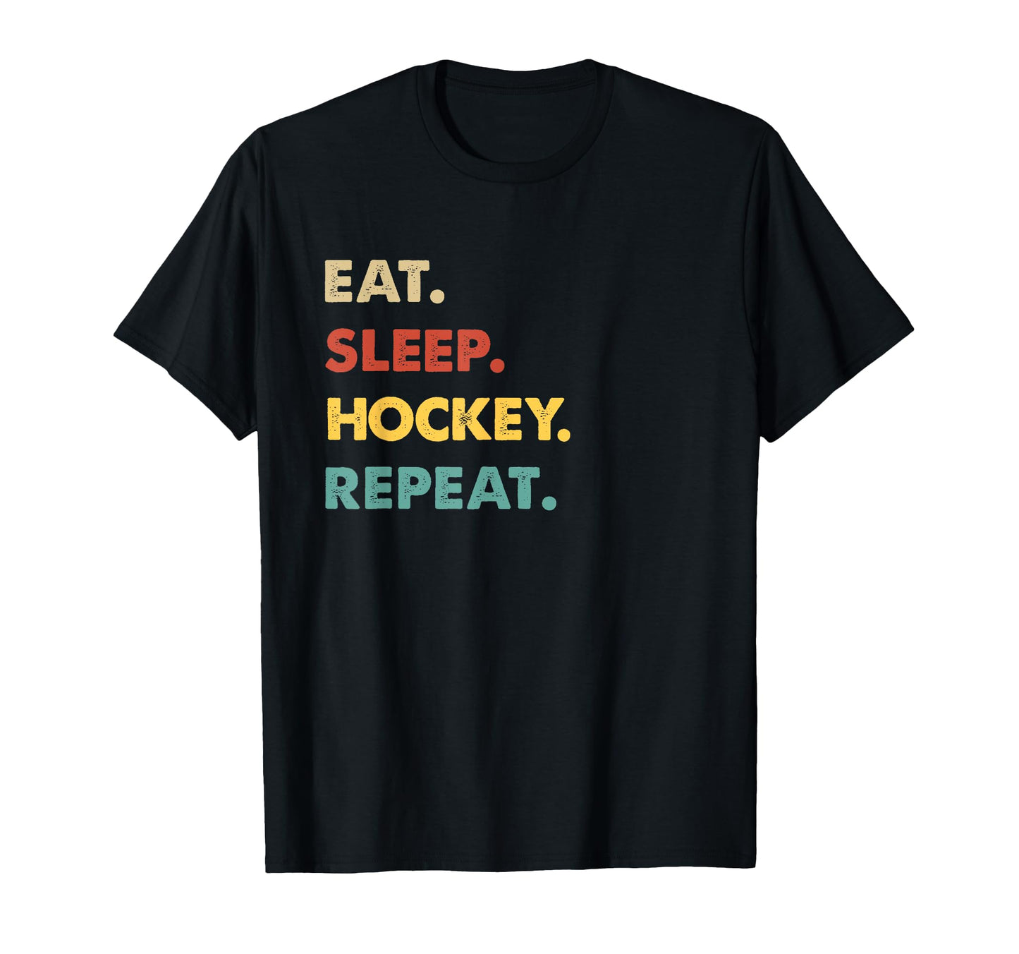 Eat Sleep Hockey Repeat Funny Hockey T-Shirt - Custom Art Print for Adults - T-Shirt, Sweatshirt, Hoodie