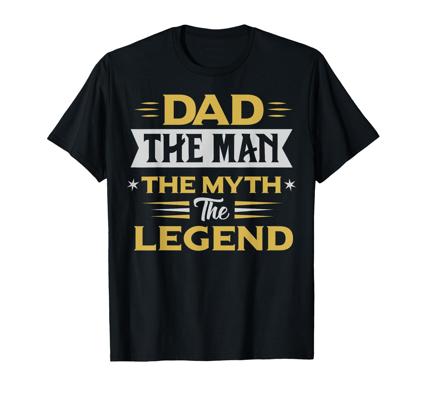 Dad Myth Legend Gifts Lover Fathers Day T-Shirt - Aesthetic Graphic Unisex - T-Shirt, Sweatshirt, Hoodie
