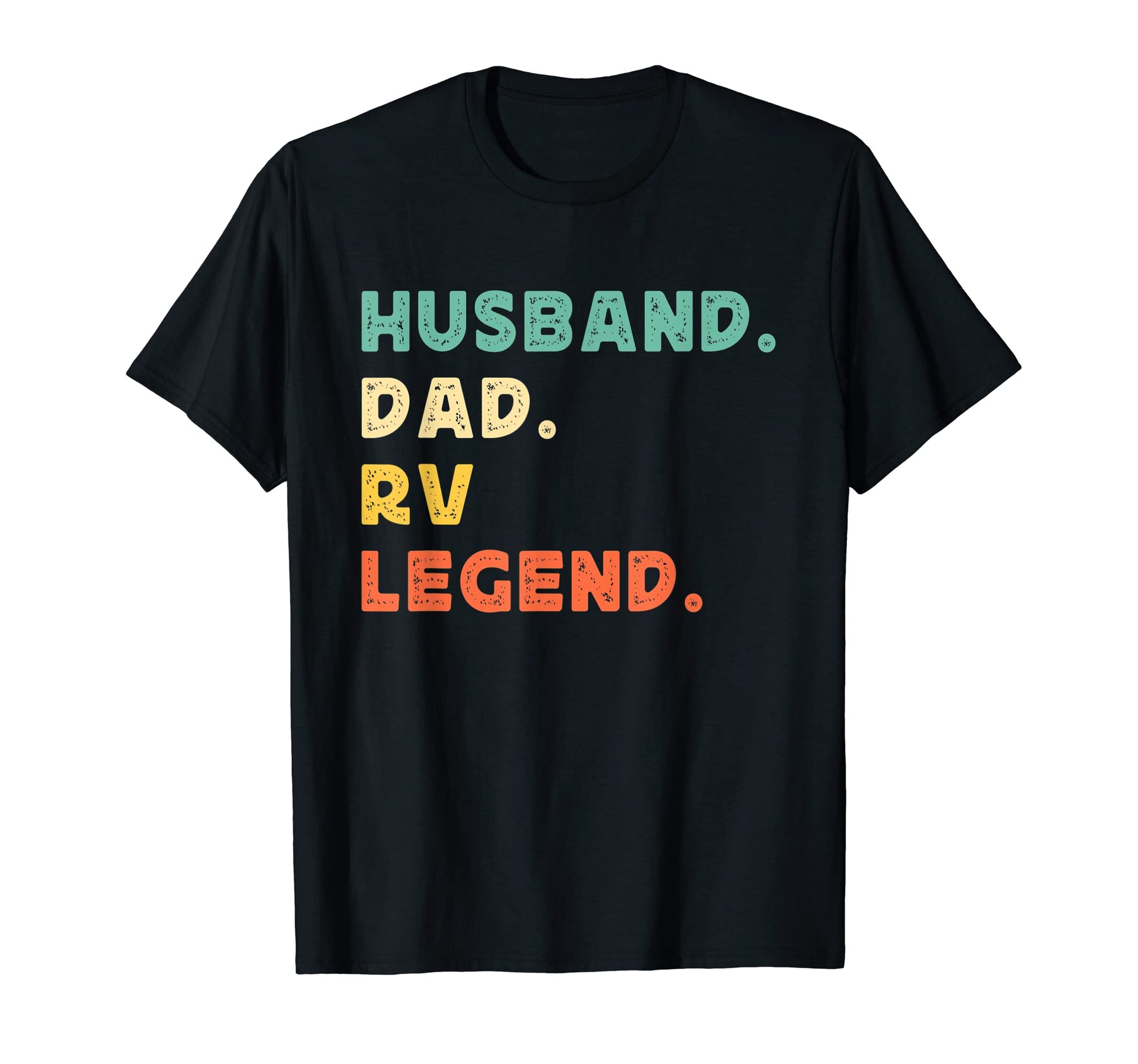 Husband Dad Rv Legend Camper Fathers Day T-Shirt - Novelty Apparel Unisex - T-Shirt, Sweatshirt, Hoodie