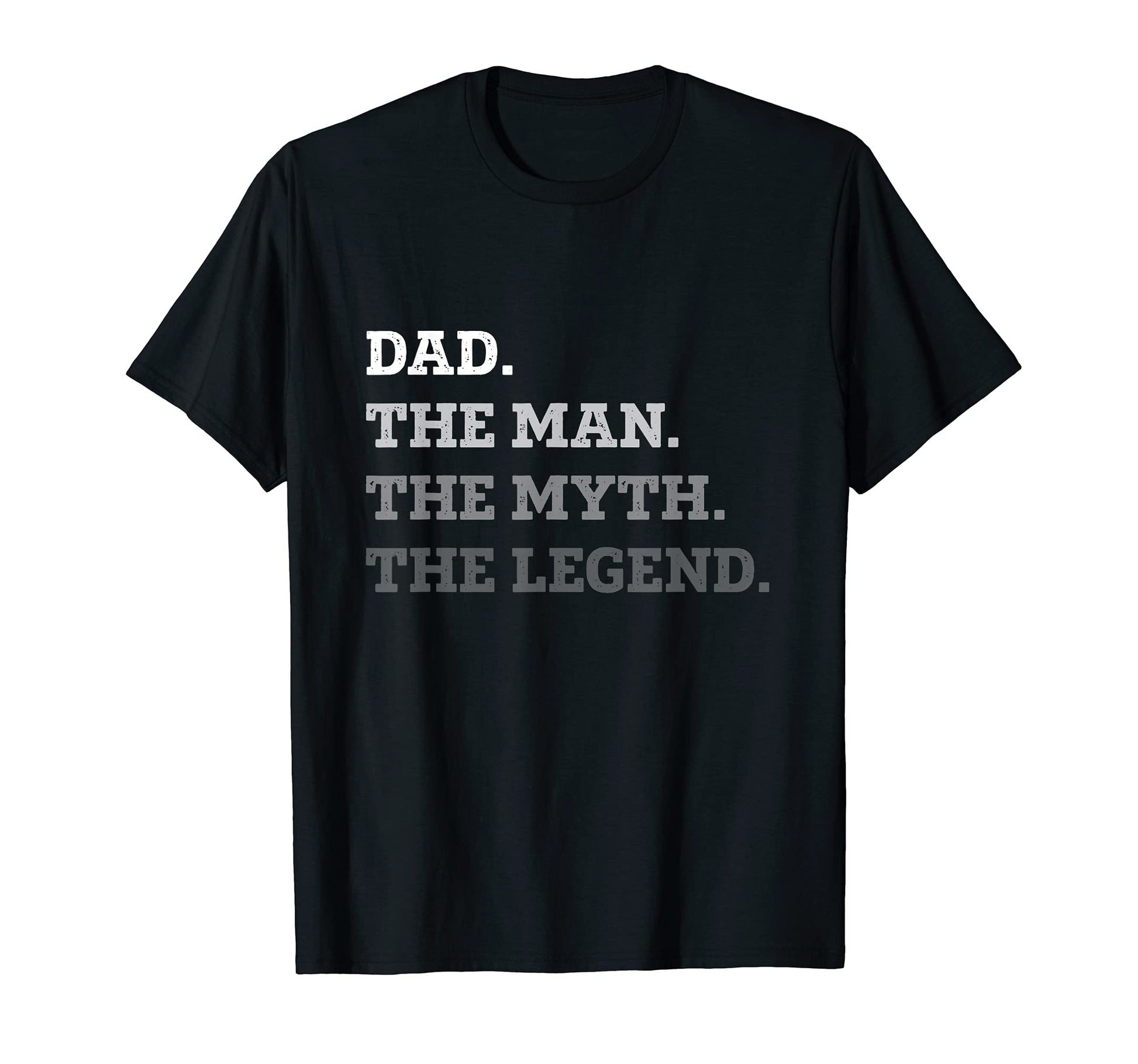 Dad Myth Legend I Love You Dad Dad T-Shirt - Casual Everyday Wear Men Women - T-Shirt, Sweatshirt, Hoodie