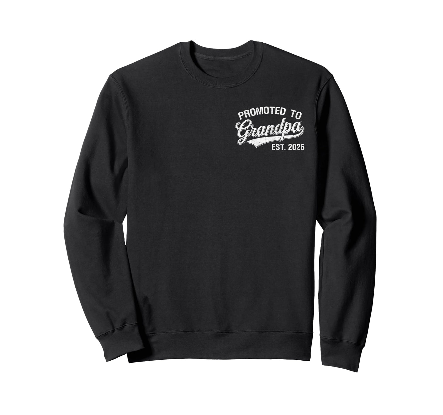 Promoted To Grandpa Est 2026 Sweatshirt - Trendy Graphic Unisex - T-Shirt, Sweatshirt, Hoodie