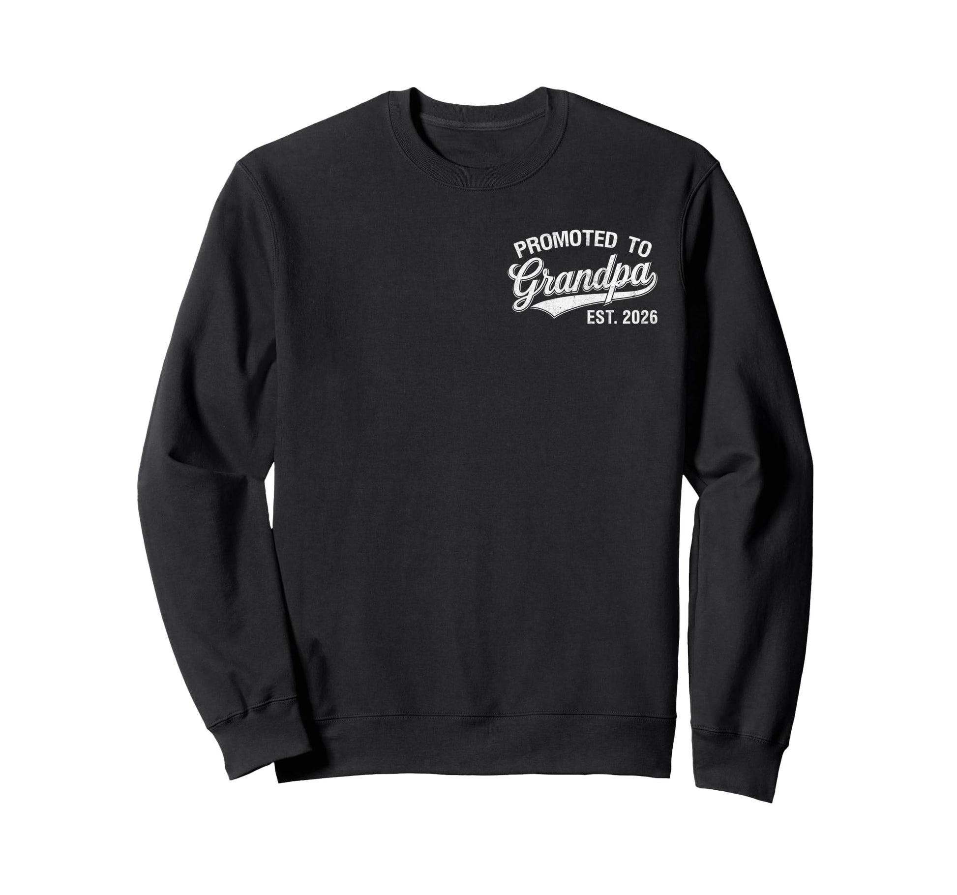 Promoted To Grandpa Est 2026 Sweatshirt - Trendy Graphic Unisex - T-Shirt, Sweatshirt, Hoodie