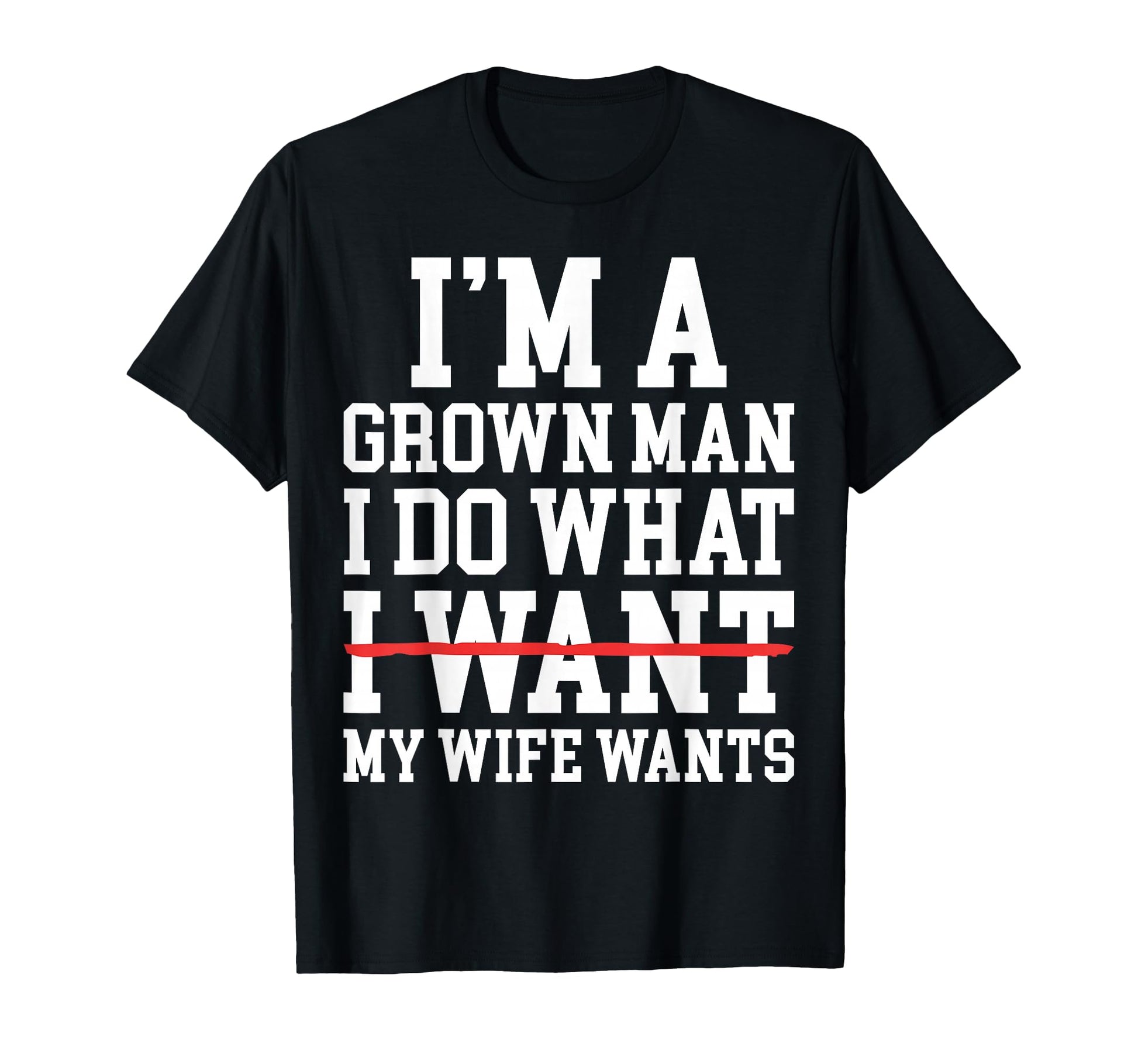 Funny Dad Husband Im Grown I Do T-Shirt - Casual Everyday Wear for Adults - T-Shirt, Sweatshirt, Hoodie