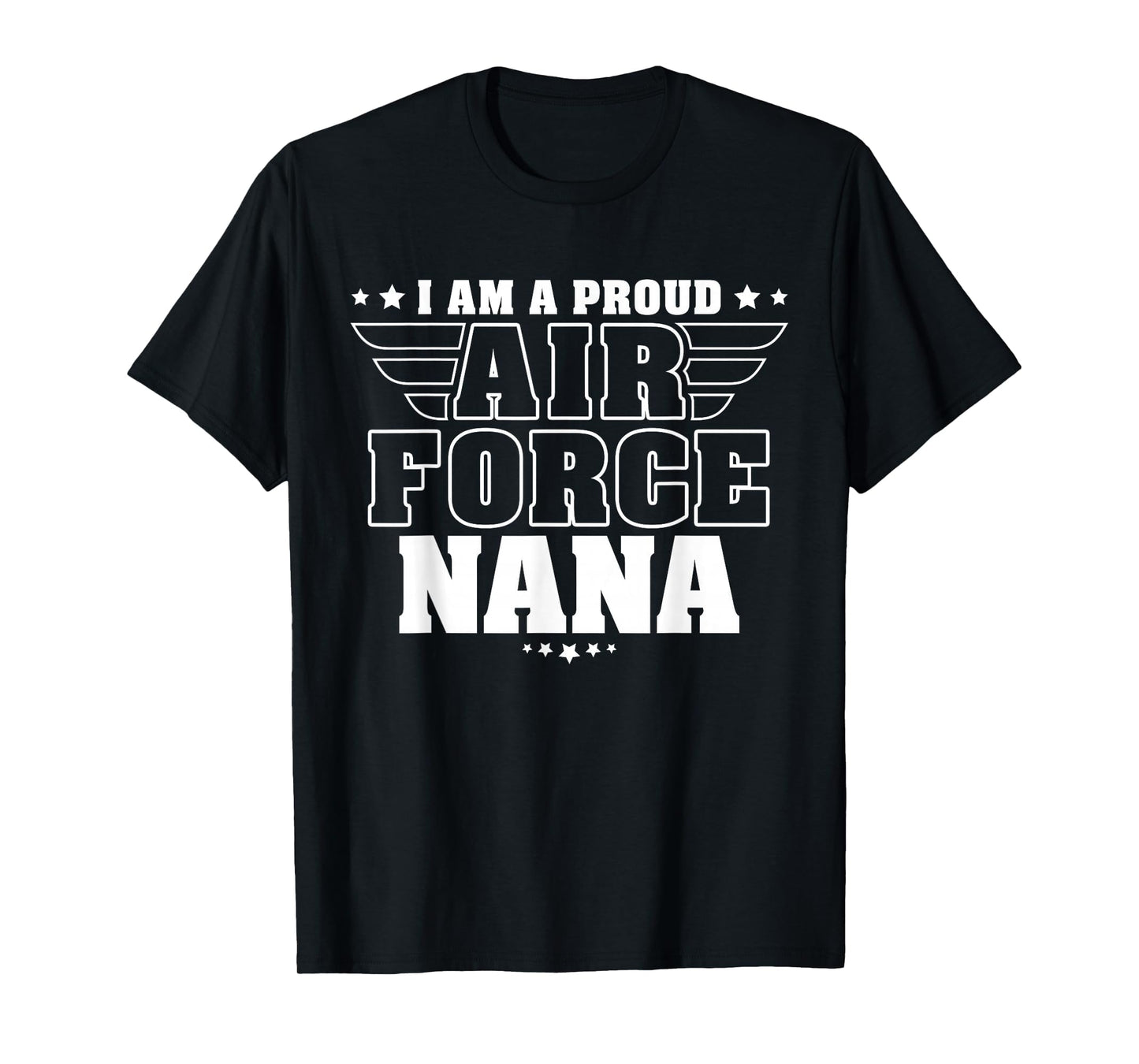 Proud Air Force Nana Patriotic Pride T-Shirt - Trendy Graphic for Adults - T-Shirt, Sweatshirt, Hoodie