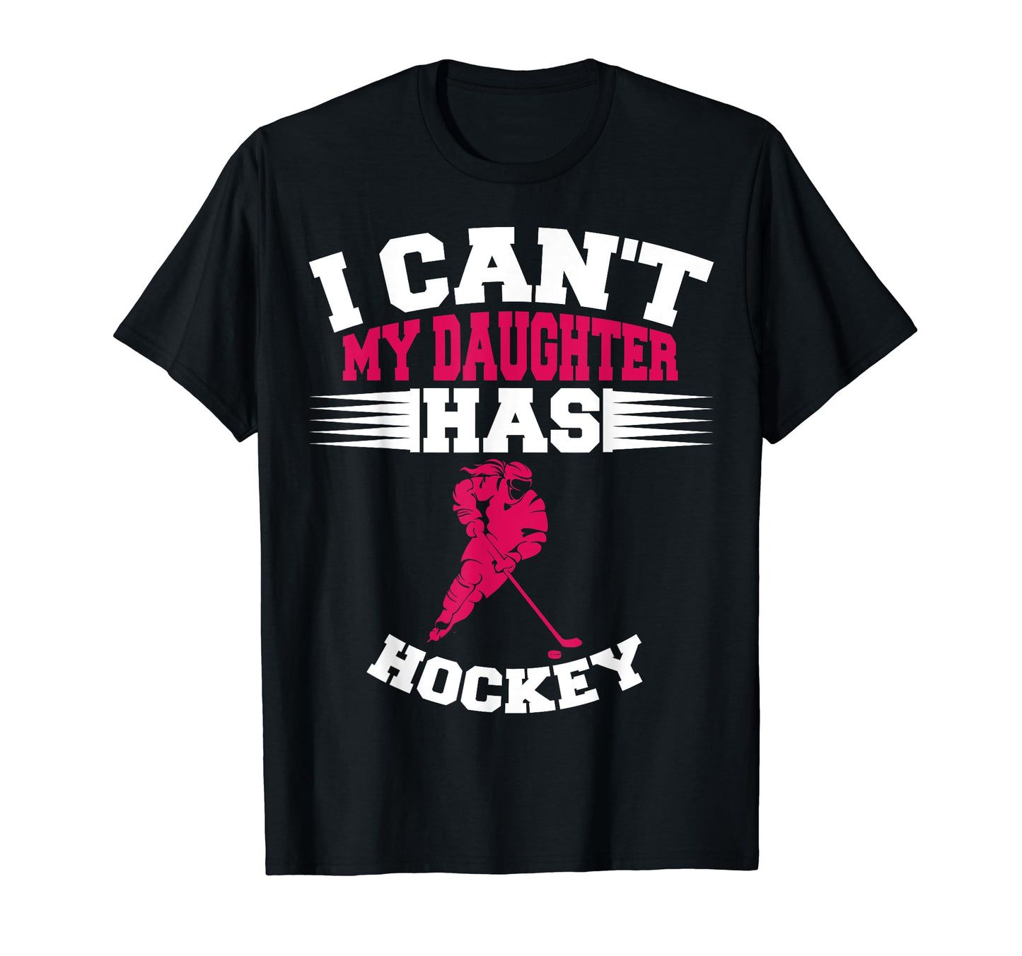 Daughter Has Hockey Funny Ice Game T-Shirt - Custom Art Print for Adults - T-Shirt, Sweatshirt, Hoodie