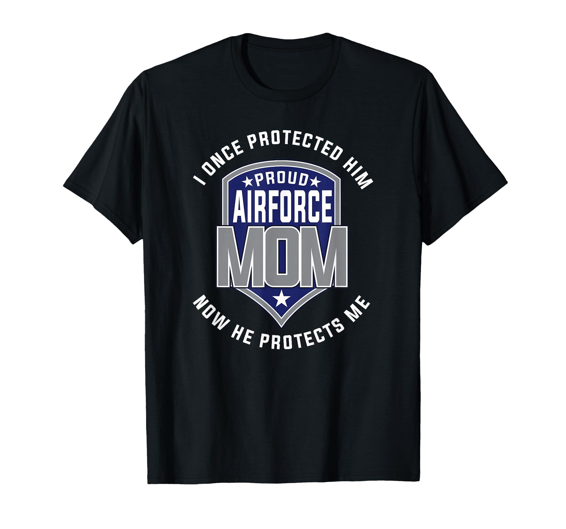 Proud Airforce Mom Protect Sons T-Shirt - Casual Everyday Wear for Adults - T-Shirt, Sweatshirt, Hoodie
