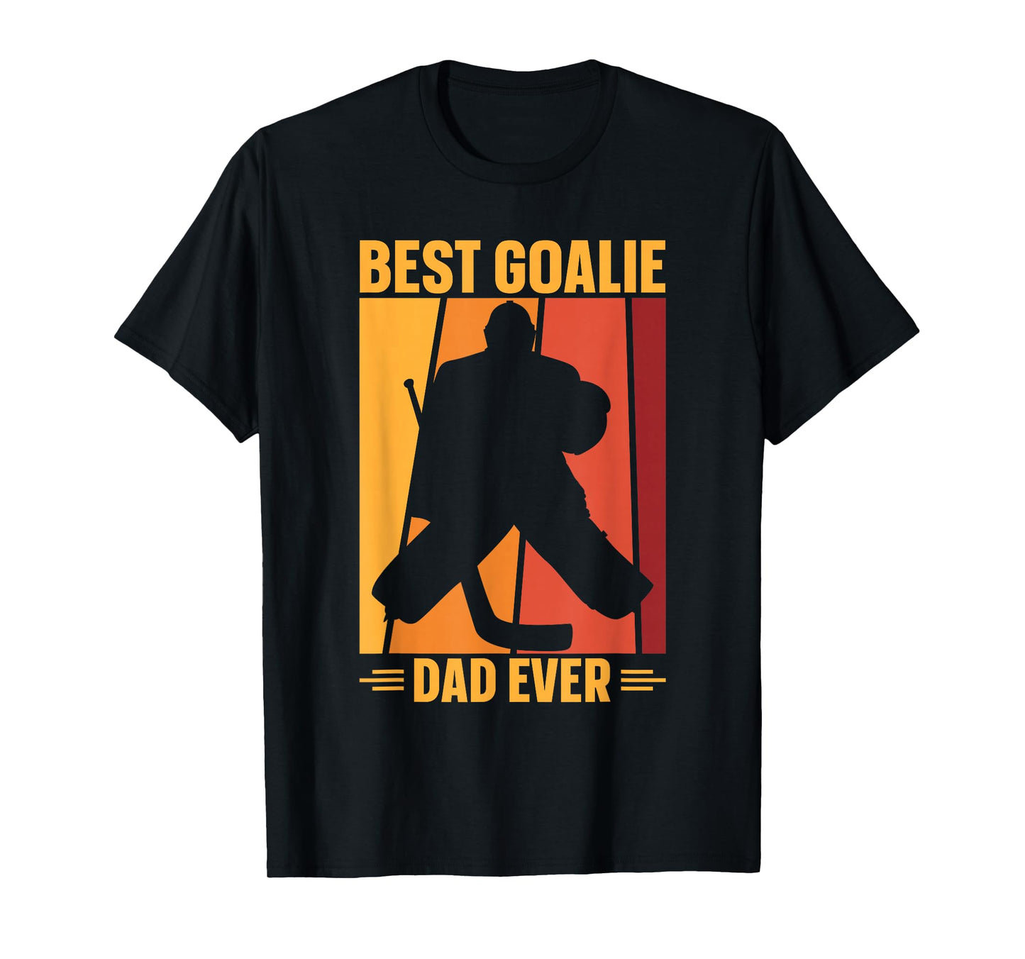 Goalie Dad Ever Ice Hockey Goalie T-Shirt - Aesthetic Graphic for Adults - T-Shirt, Sweatshirt, Hoodie