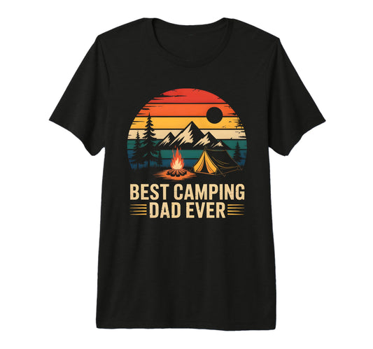 Best Camping Dad Ever Funny Fathers Day T-Shirt - Streetwear Style Unisex - T-Shirt, Sweatshirt, Hoodie