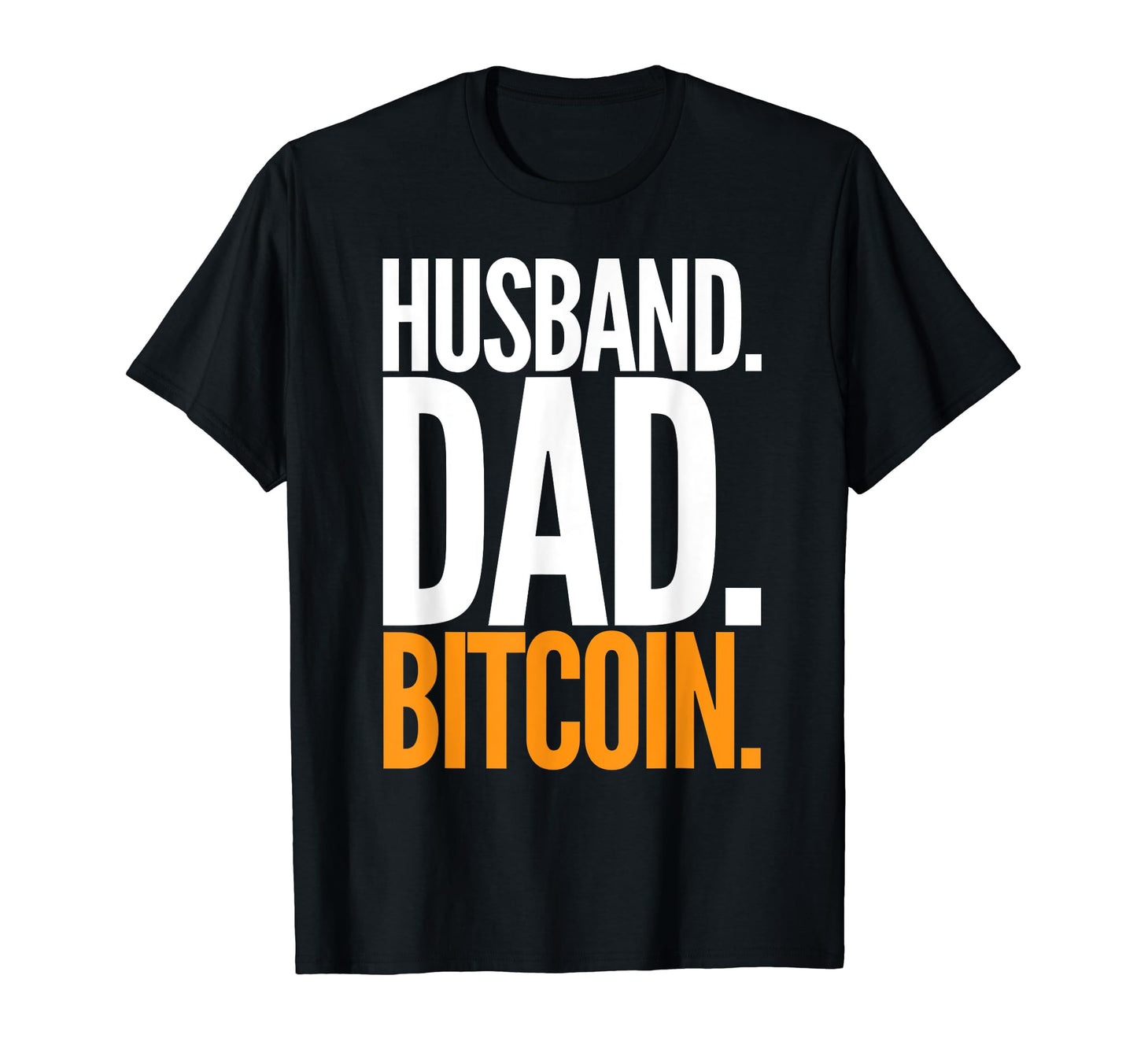 Husband Dad Bitcoin Cryptocurrency T-Shirt - Unique Graphic for Adults - T-Shirt, Sweatshirt, Hoodie