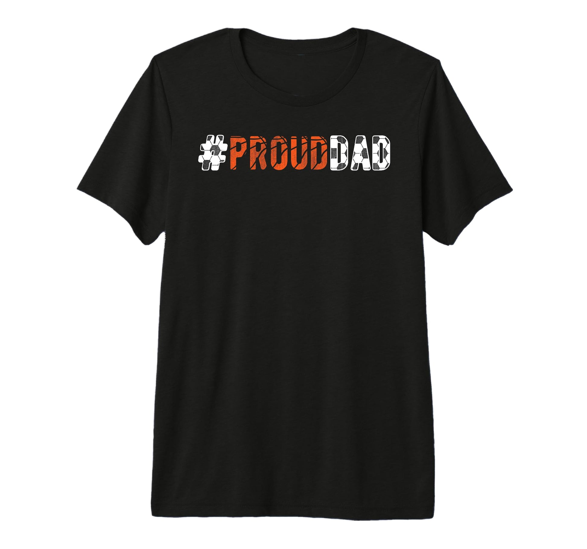 Mens Proud Dad Soccer Basketball T-Shirt - Fun Novelty Design Men Women - T-Shirt, Sweatshirt, Hoodie