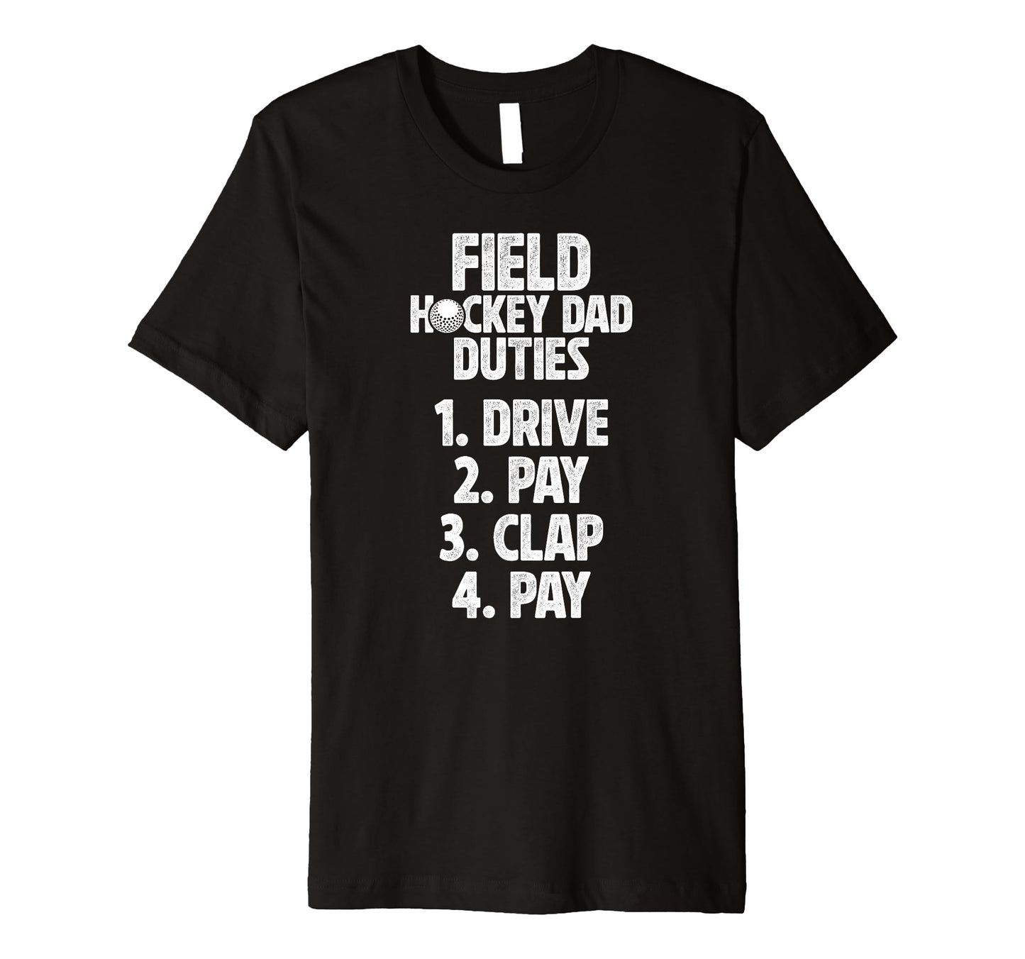Mens Field Hockey Dad Duties Dad Field T-Shirt - Graphic Print for Adults - T-Shirt, Sweatshirt, Hoodie