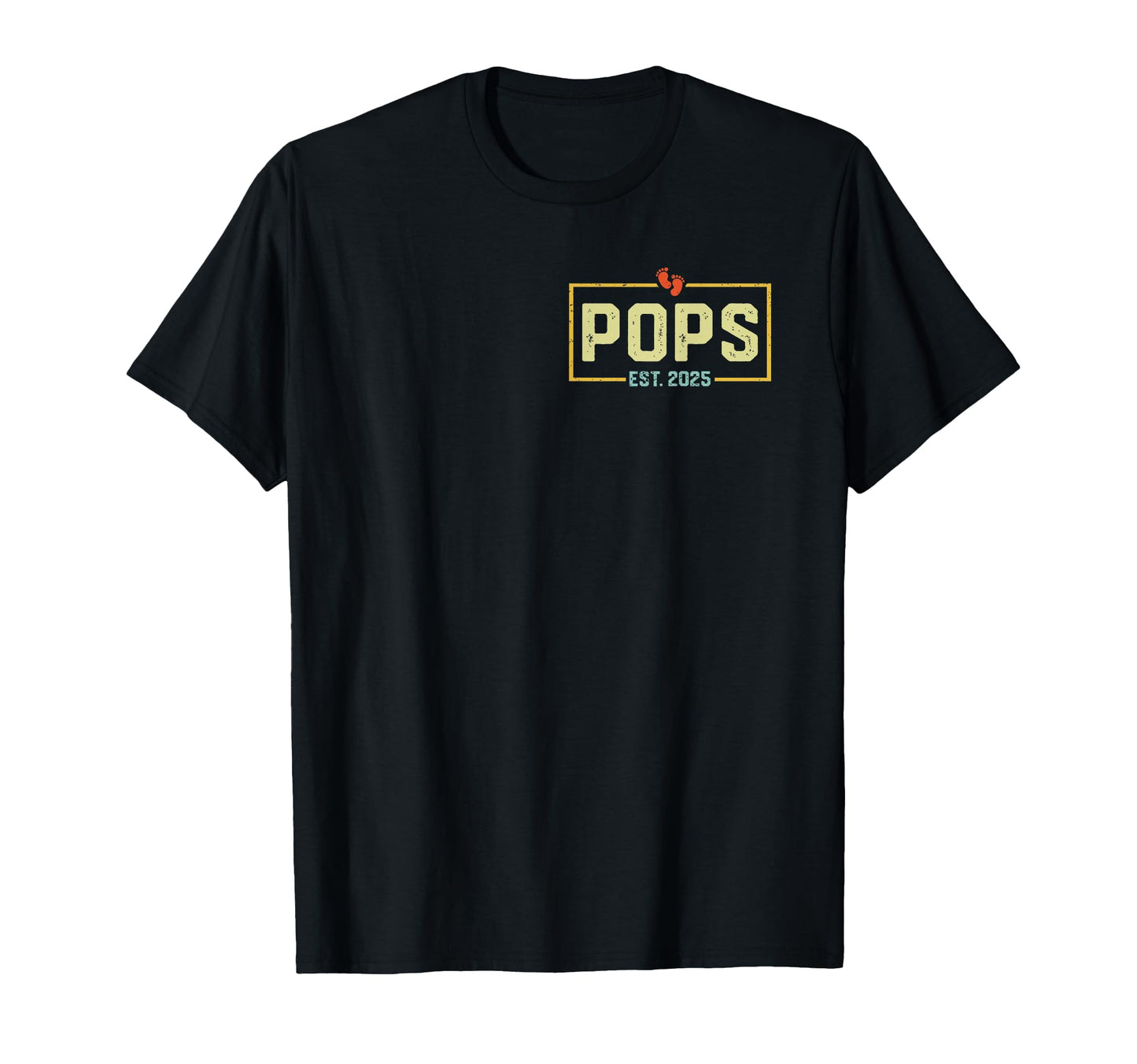 Pops Est 2025 Promoted To Pops 2025 New Pops T-Shirt - Graphic Print Unisex - T-Shirt, Sweatshirt, Hoodie