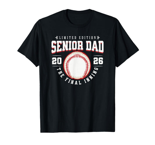 Baseball Senior Dad 2026 Final T-Shirt - Aesthetic Graphic Men Women - T-Shirt, Sweatshirt, Hoodie