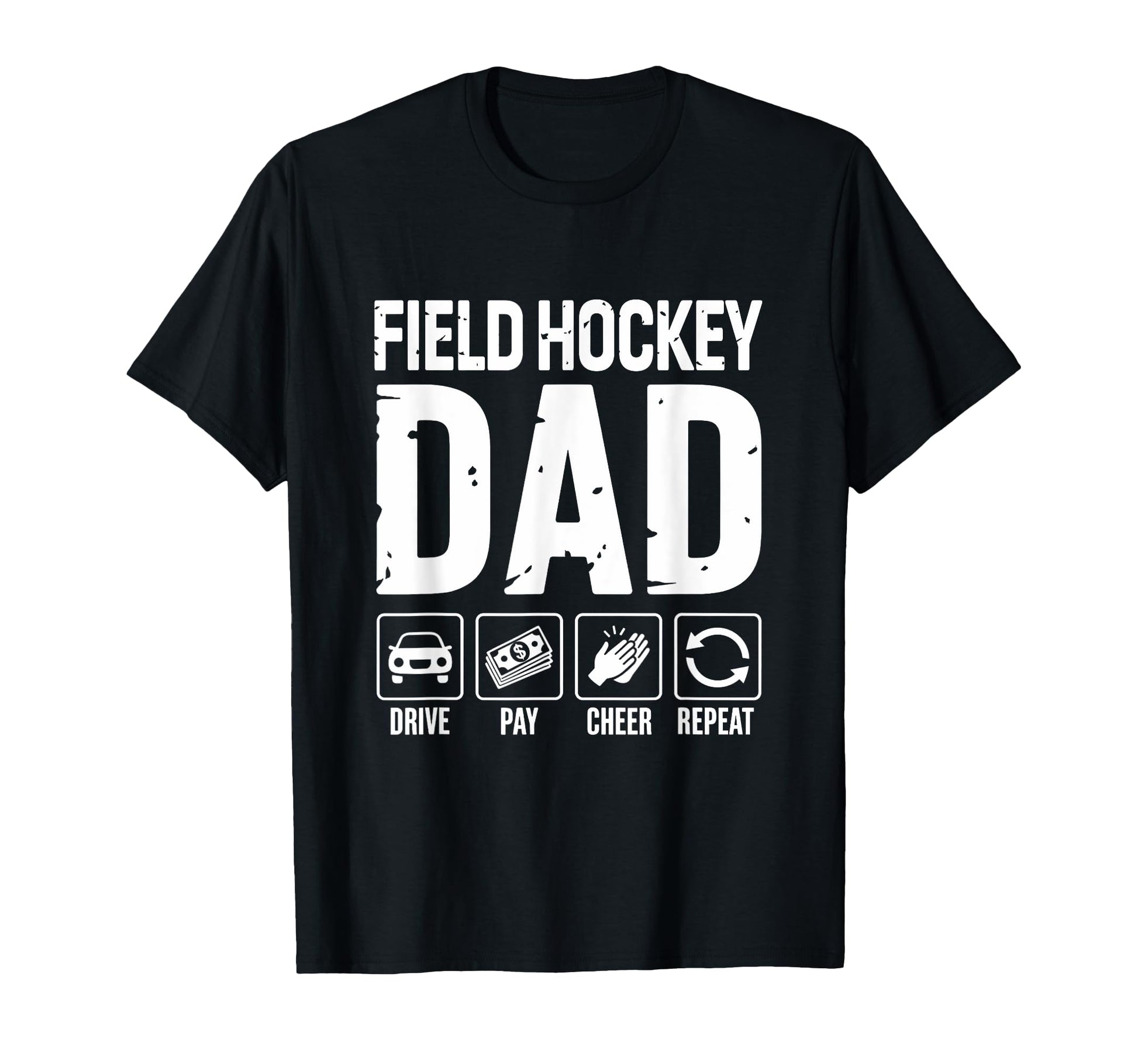 Field Hockey Dad Drive Pay Cheer Dad T-Shirt - Trendy Graphic for Adults - T-Shirt, Sweatshirt, Hoodie